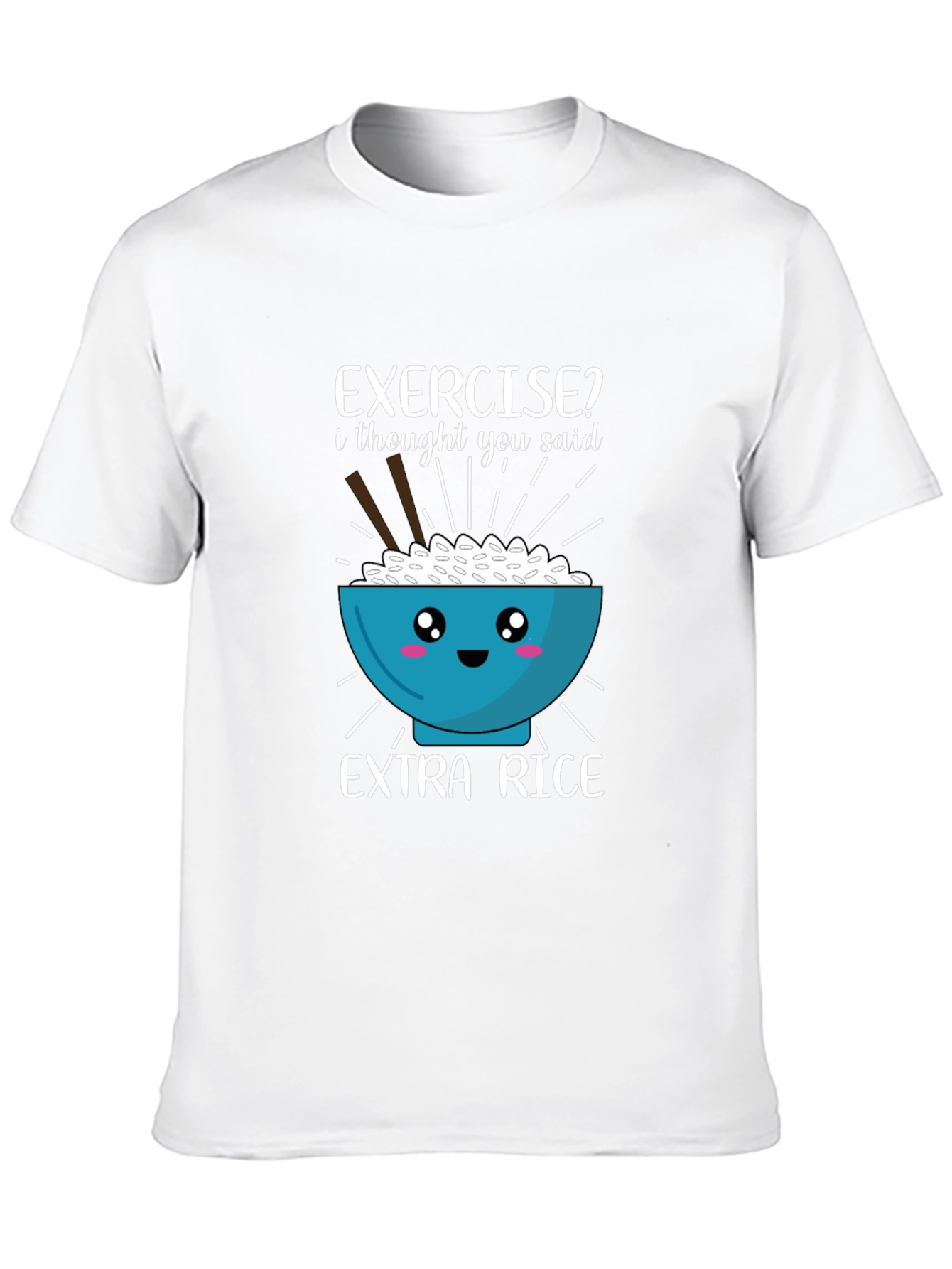 Exercise? Extra Rice T-Shirt