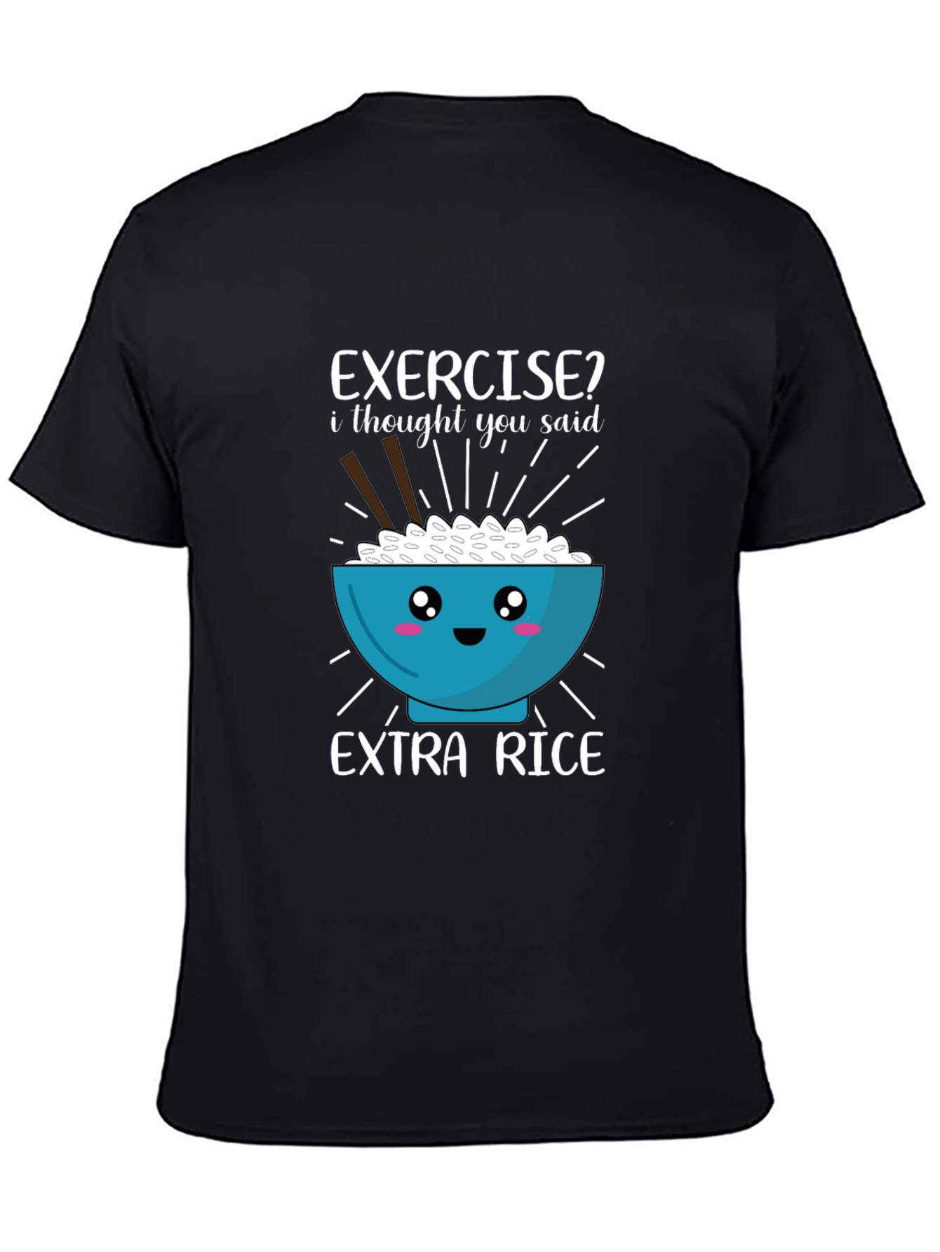 Exercise? Extra Rice T-Shirt