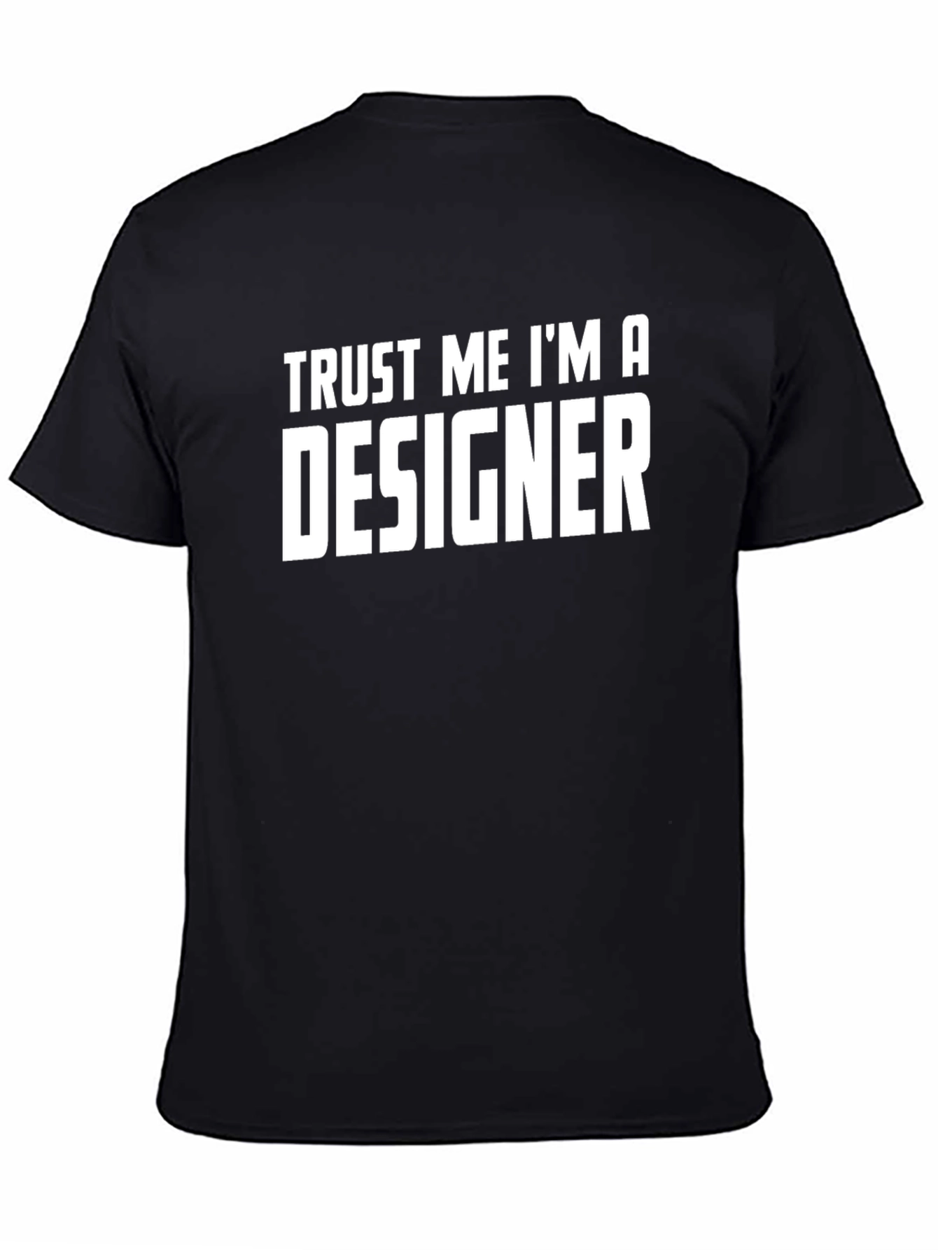 Trust Me Im a Designer - Black T-Shirt