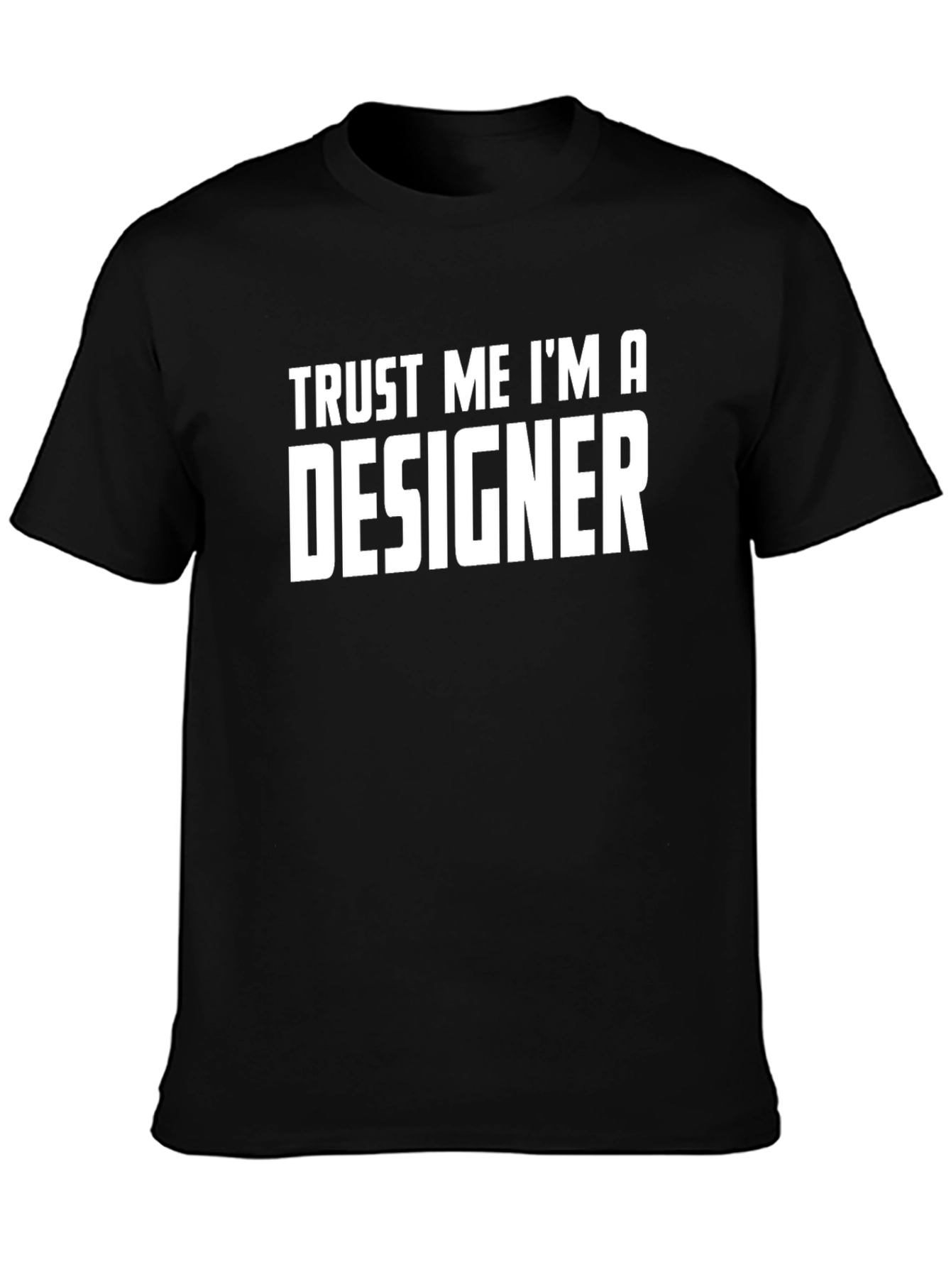 Trust Me Im a Designer - Black T-Shirt