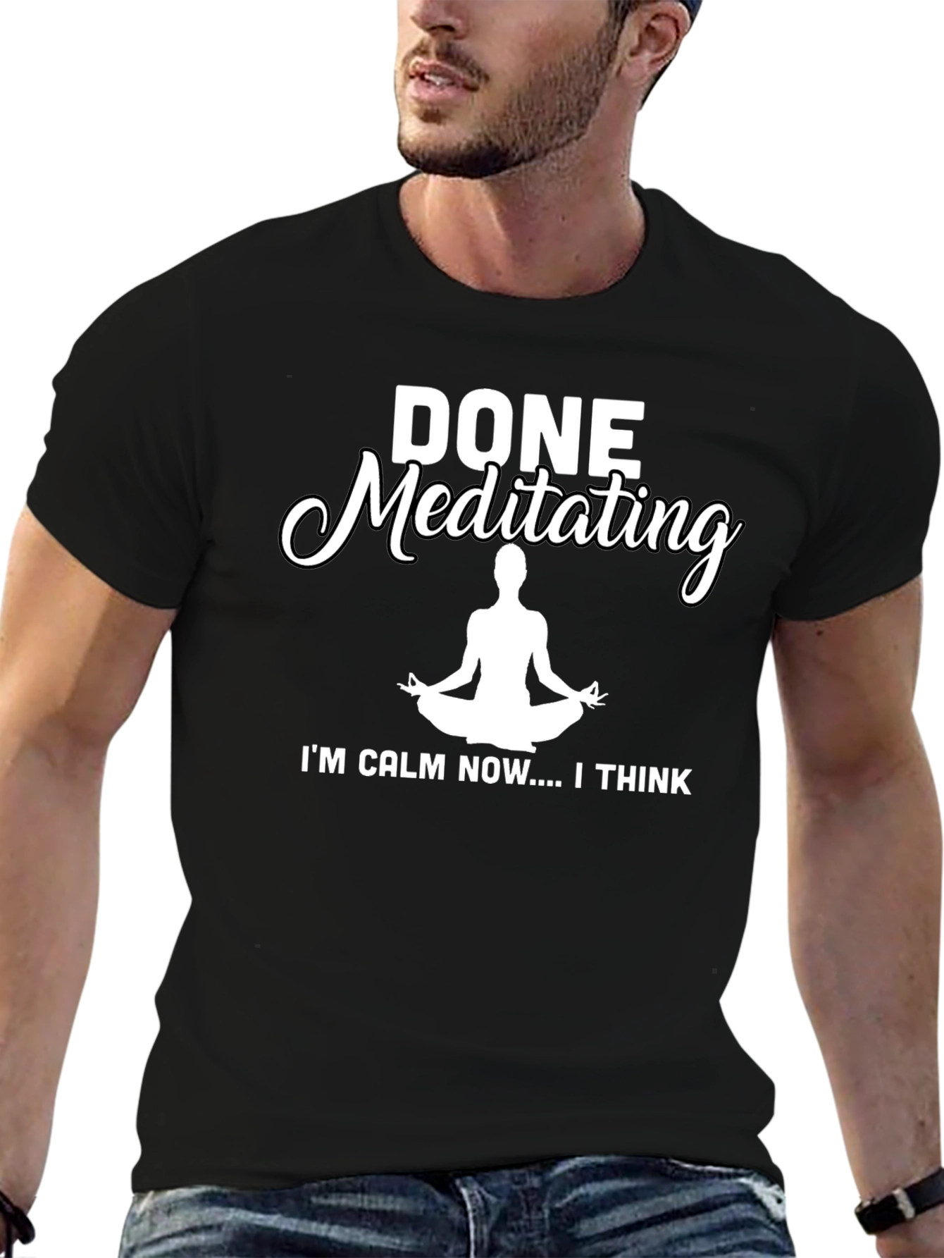 Done Meditating Calm T-Shirt - Funny Yoga Tee