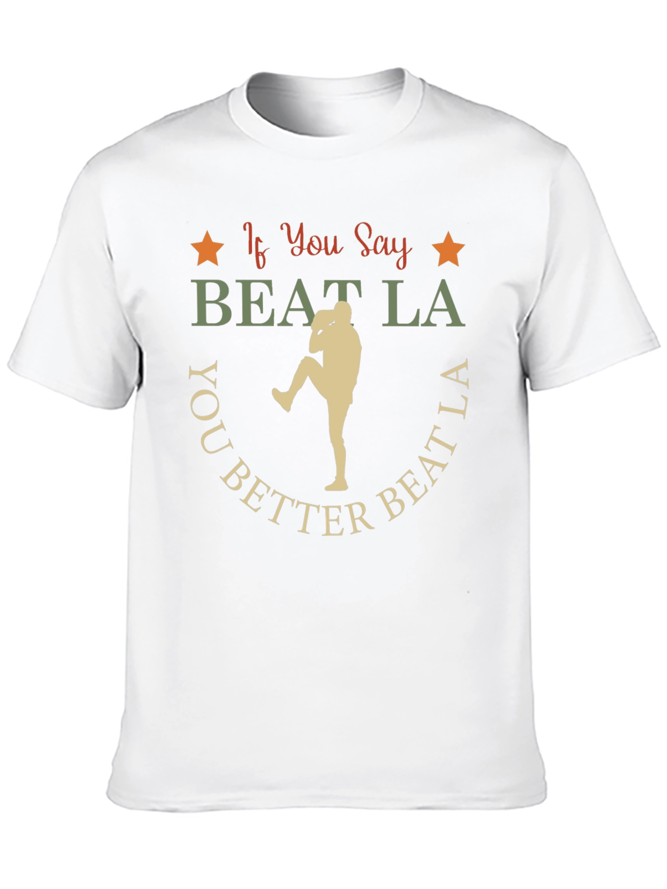 If You Say Beat LA T-Shirt