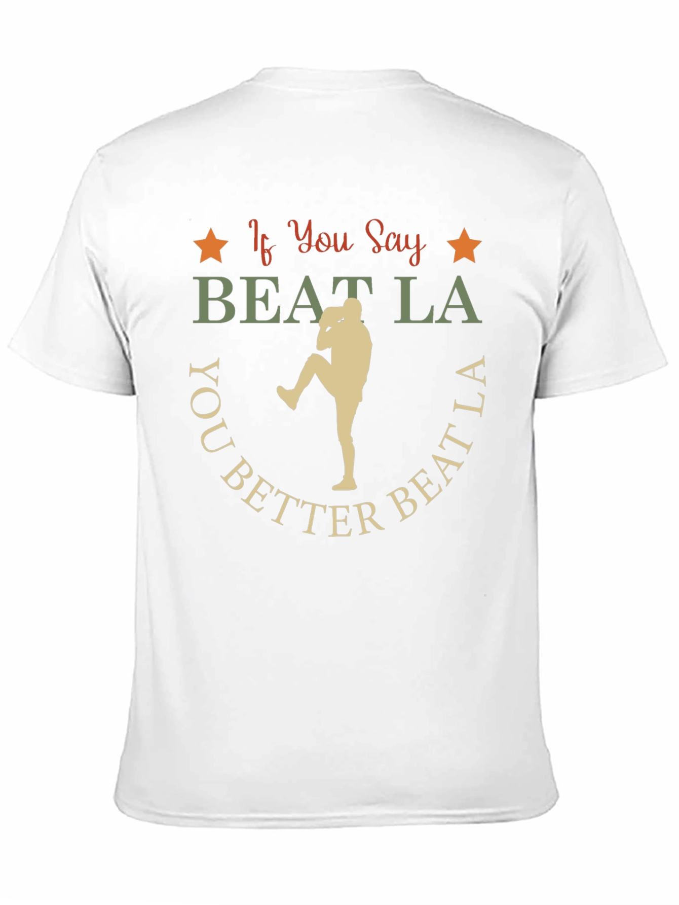 If You Say Beat LA T-Shirt