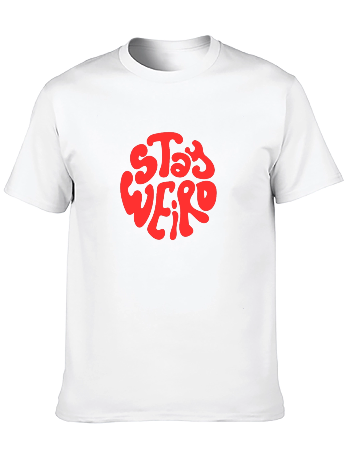 Stay Weird Graphic T-Shirt - Unisex Cotton Tee