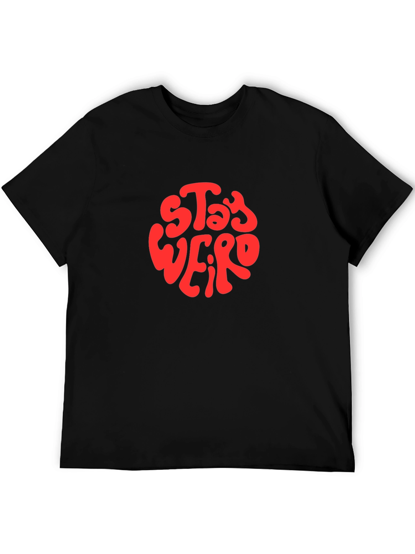 Stay Weird Graphic T-Shirt - Unisex Cotton Tee
