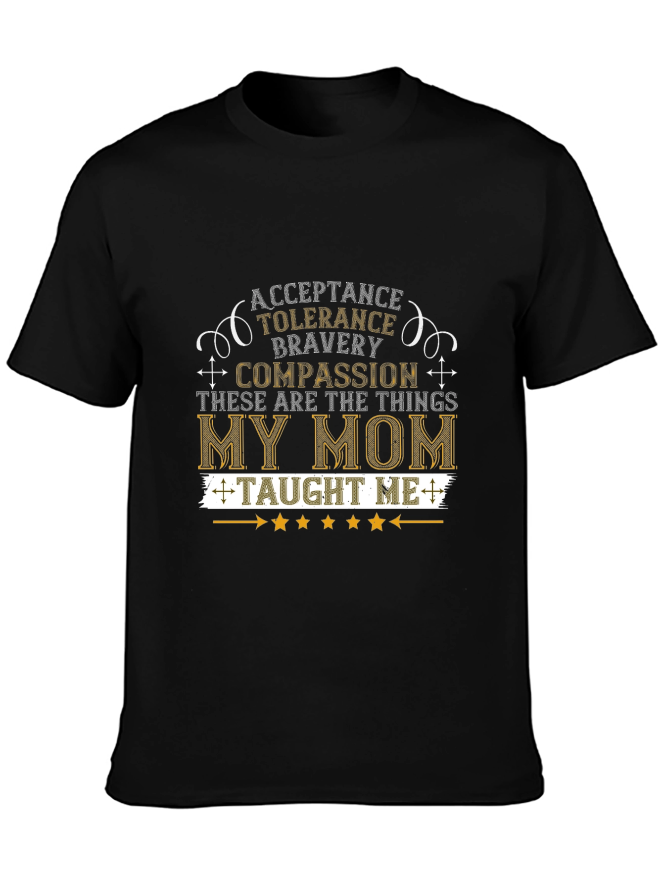 Acceptance Tolerance Bravery My Mom T-Shirt