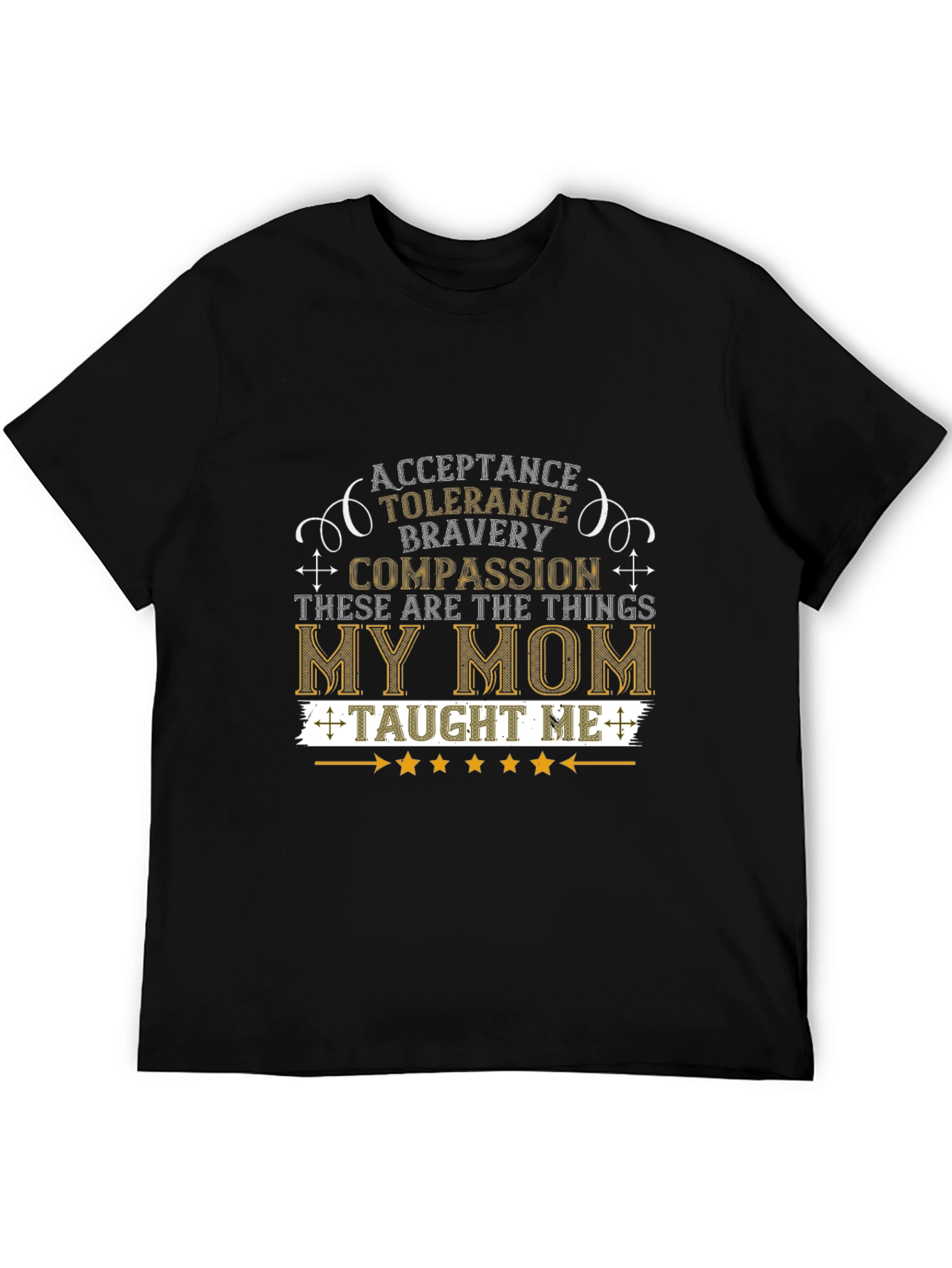 Acceptance Tolerance Bravery My Mom T-Shirt
