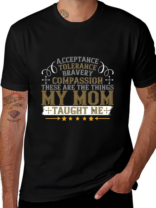 Acceptance Tolerance Bravery My Mom T-Shirt