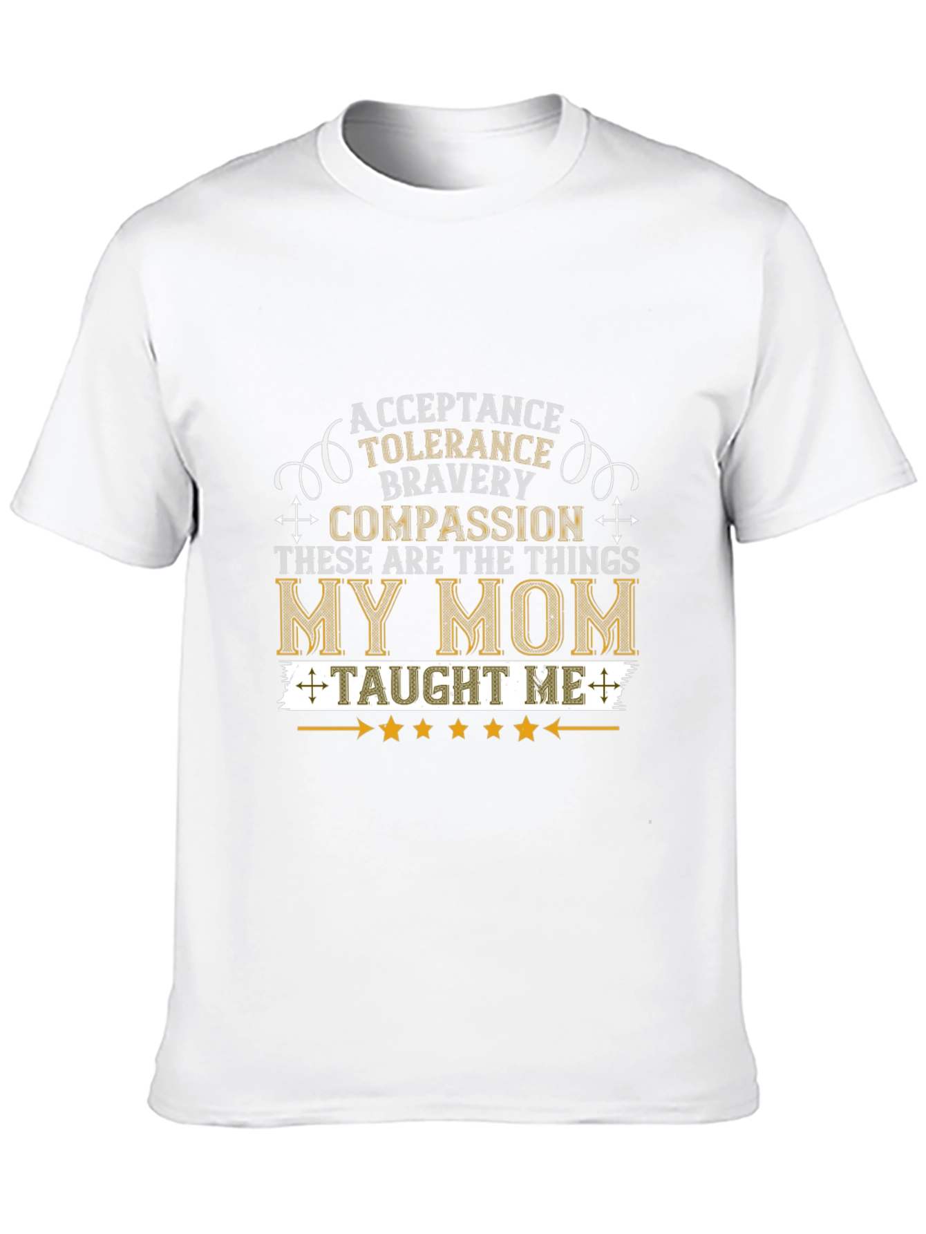 Acceptance Tolerance Bravery My Mom T-Shirt