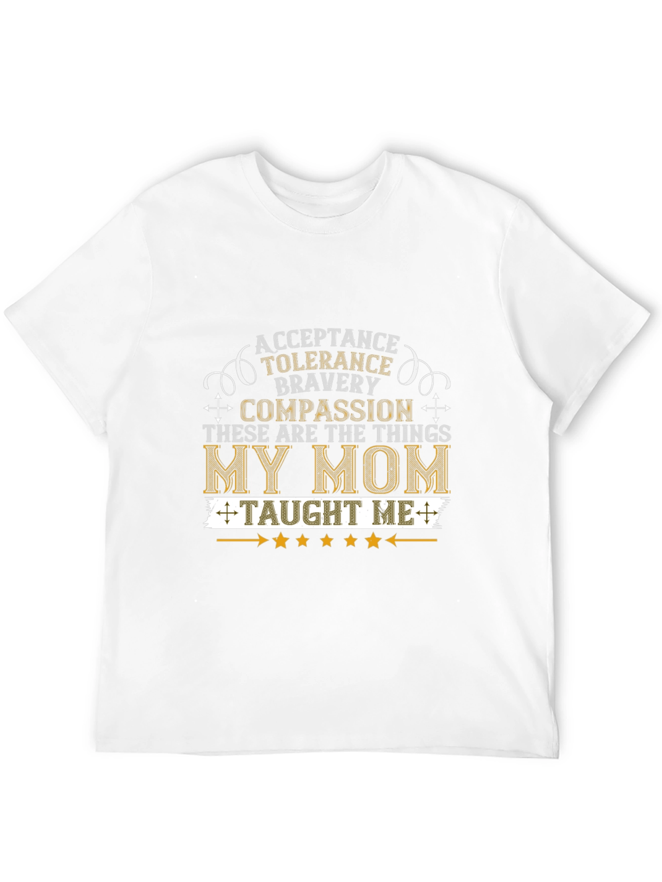 Acceptance Tolerance Bravery My Mom T-Shirt