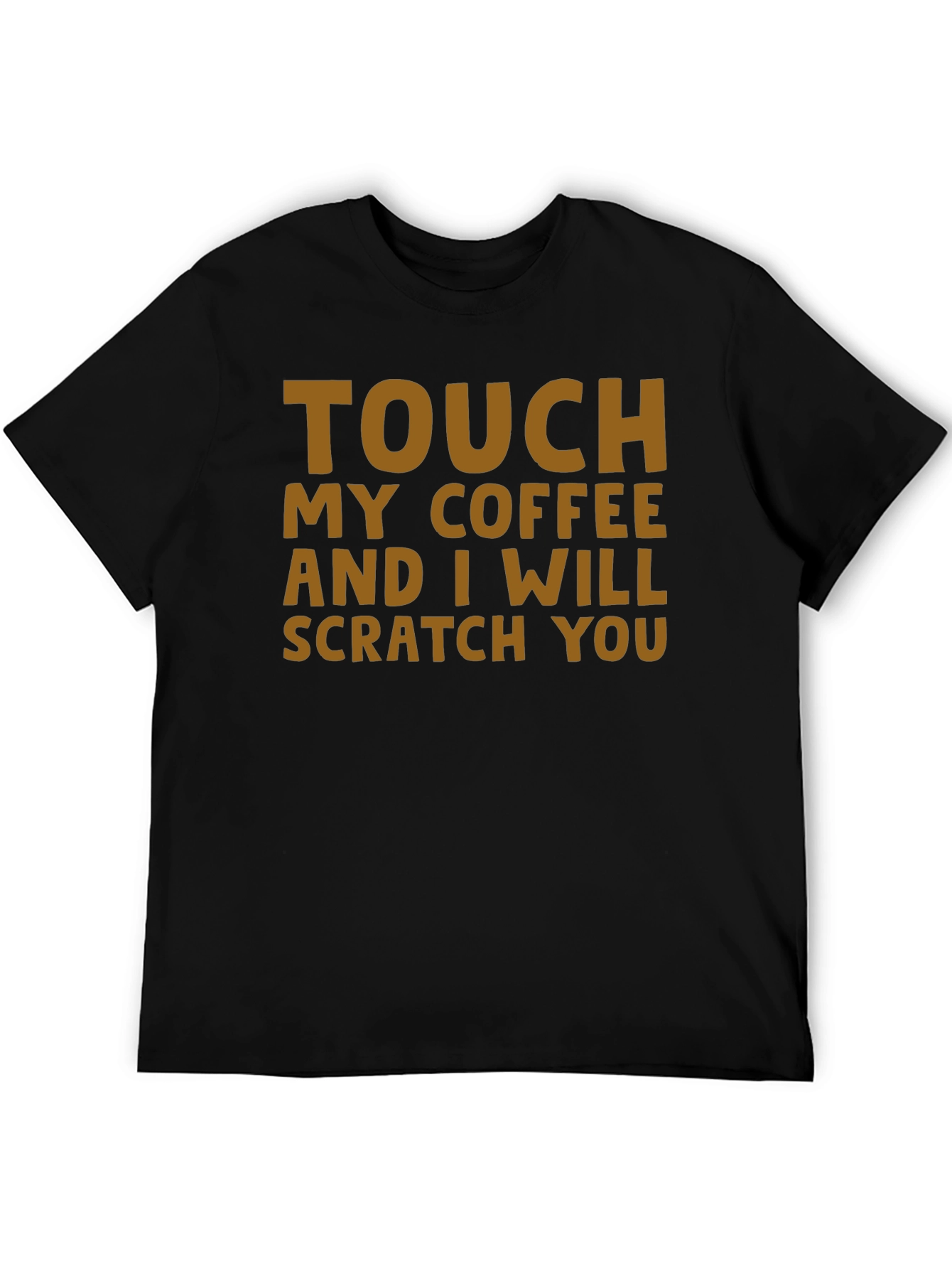 Touch My Coffee T-Shirt - Funny Sarcastic Tee