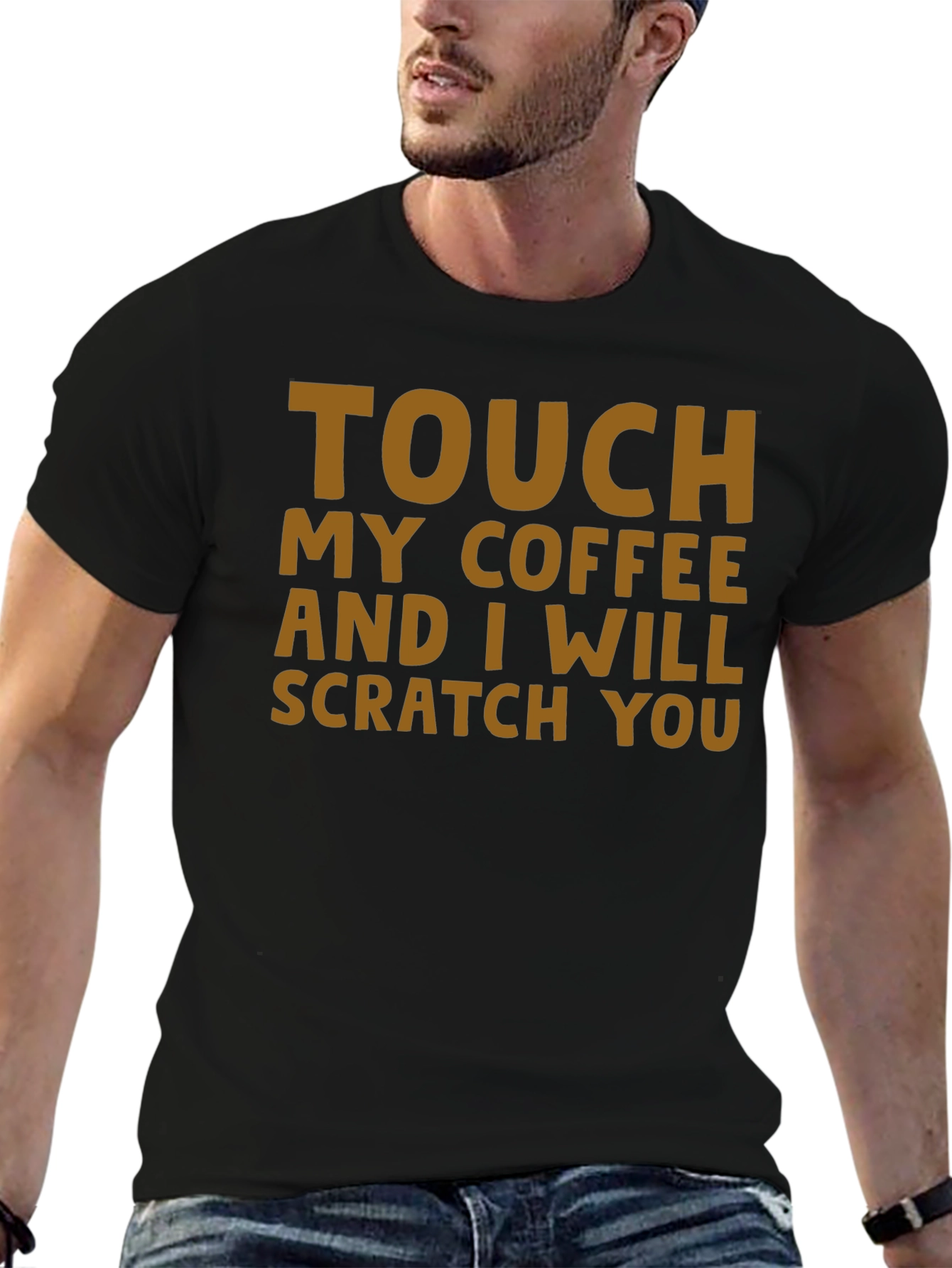 Touch My Coffee T-Shirt - Funny Sarcastic Tee