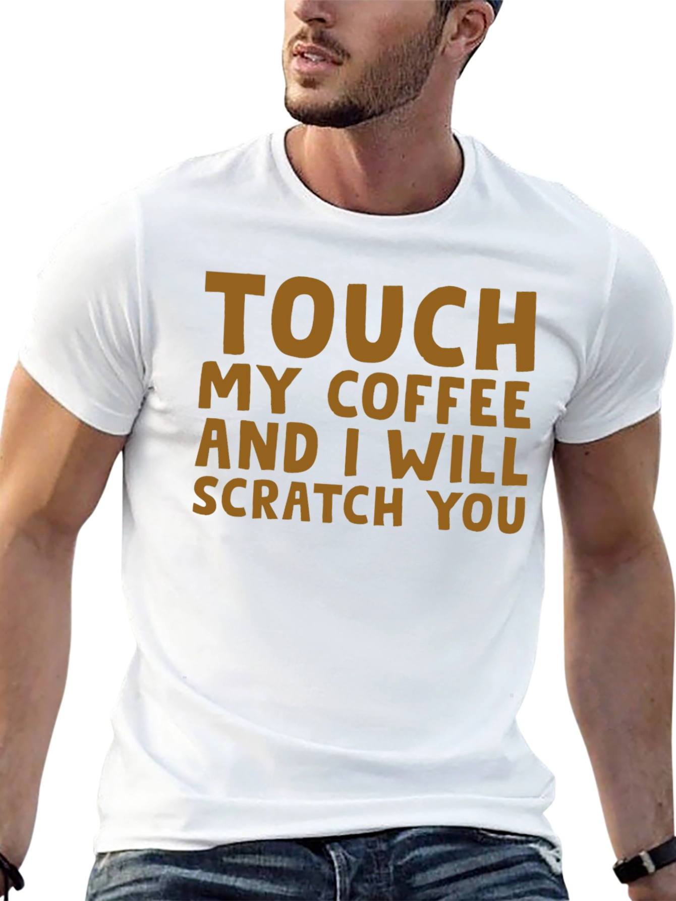 Touch My Coffee T-Shirt - Funny Sarcastic Tee