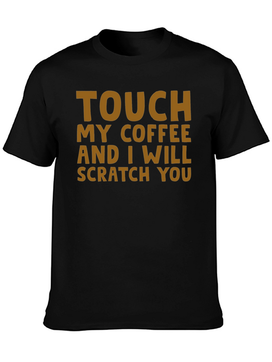 Touch My Coffee T-Shirt - Funny Sarcastic Tee