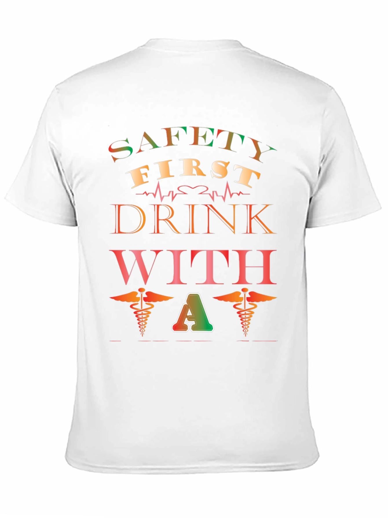 Safety First Drink with a Caduceus Black T-Shirt