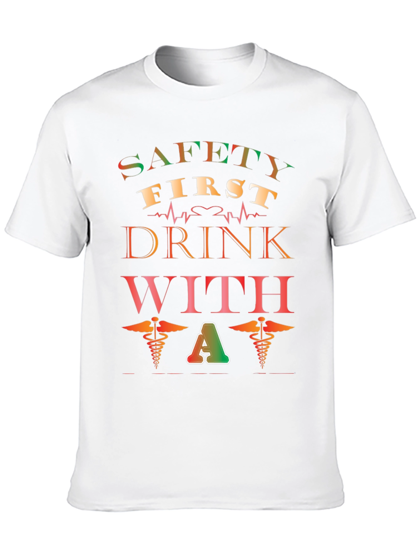 Safety First Drink with a Caduceus Black T-Shirt