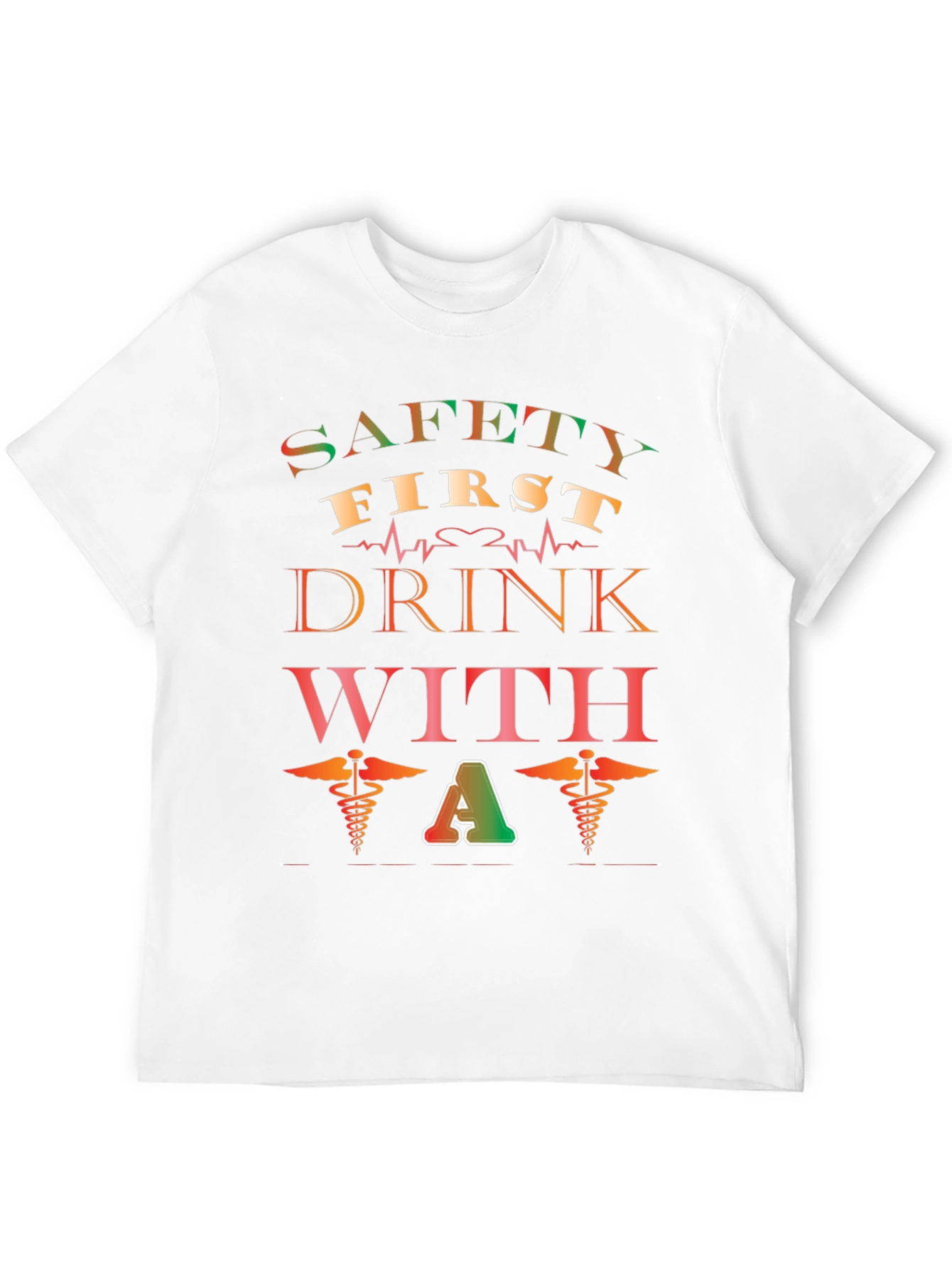 Safety First Drink with a Caduceus Black T-Shirt