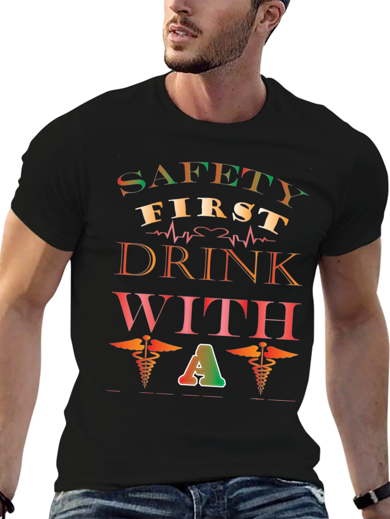 Safety First Drink with a Caduceus Black T-Shirt