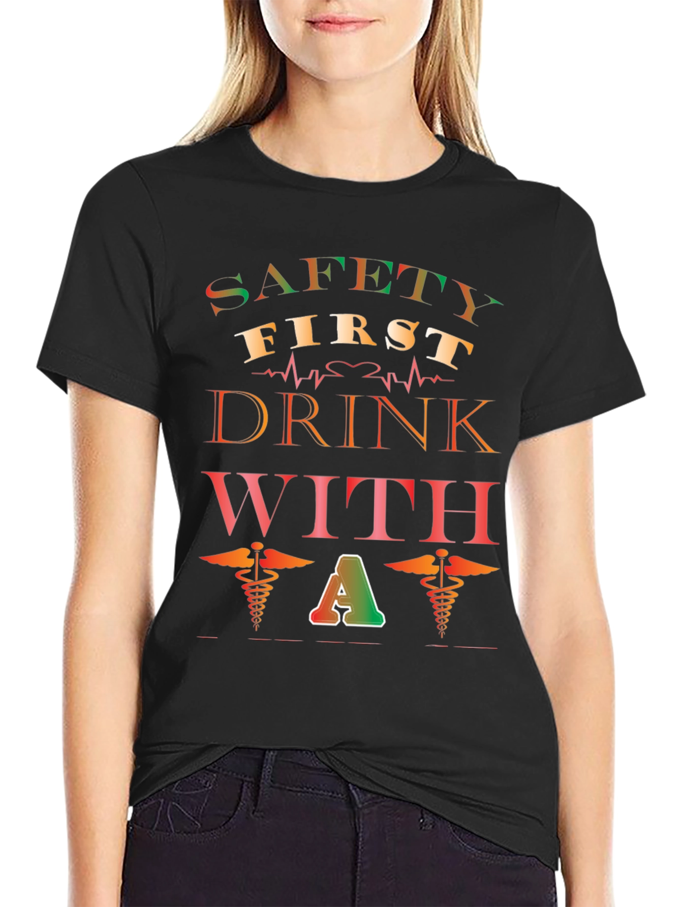 Safety First Drink with a Caduceus Black T-Shirt