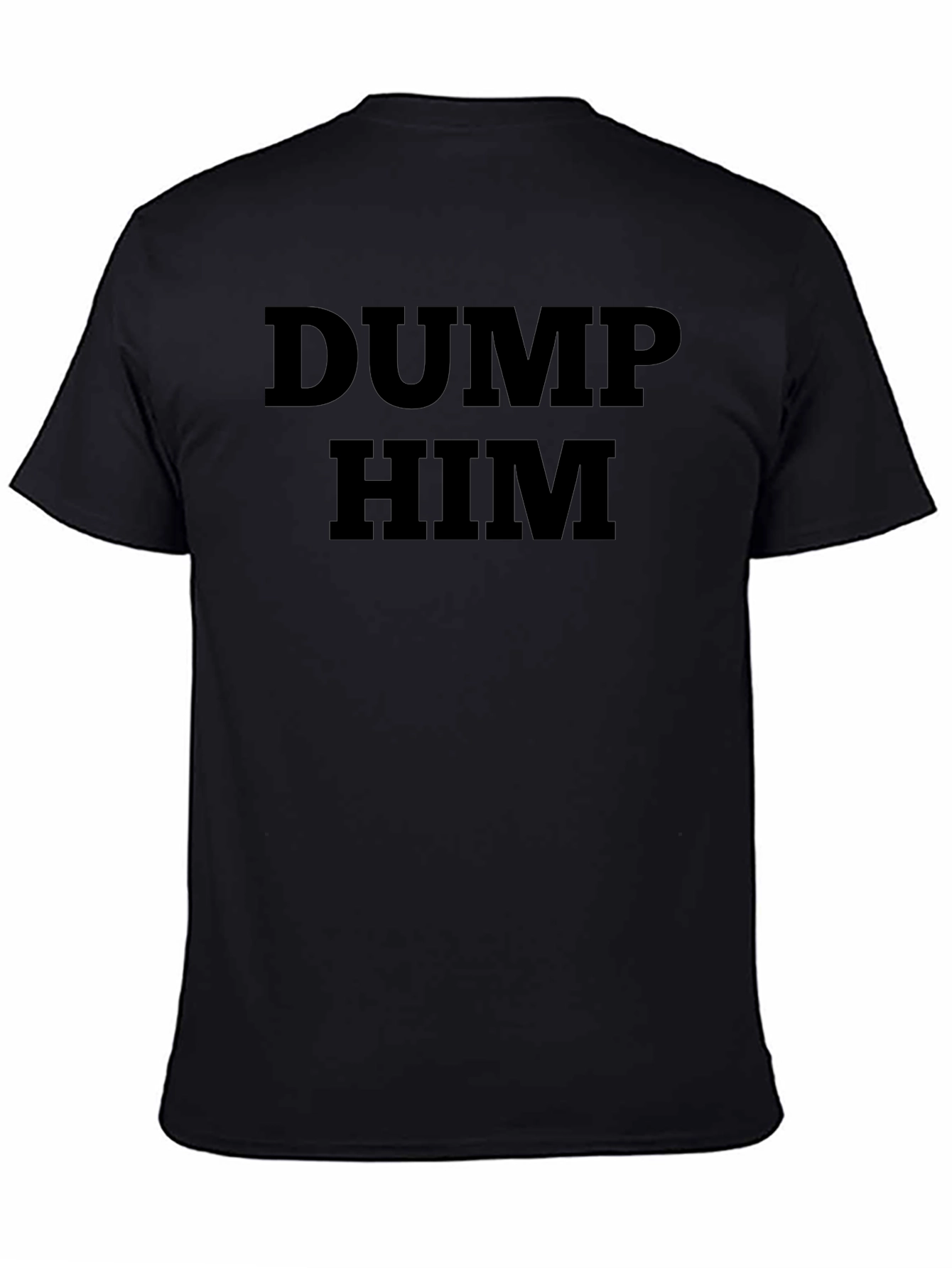 Dump Him Graphic Tee - Trendy Statement Shirt