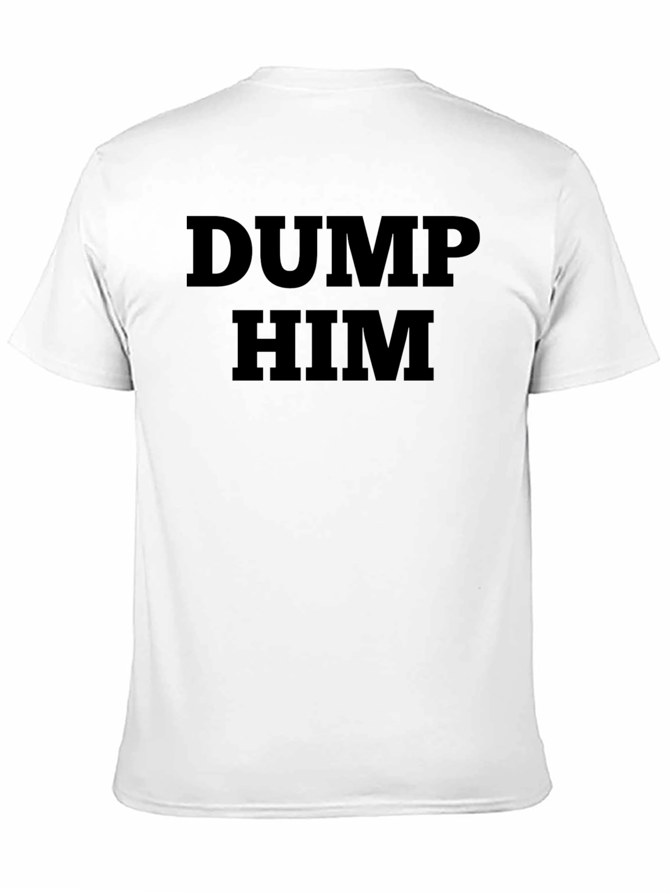 Dump Him Graphic Tee - Trendy Statement Shirt