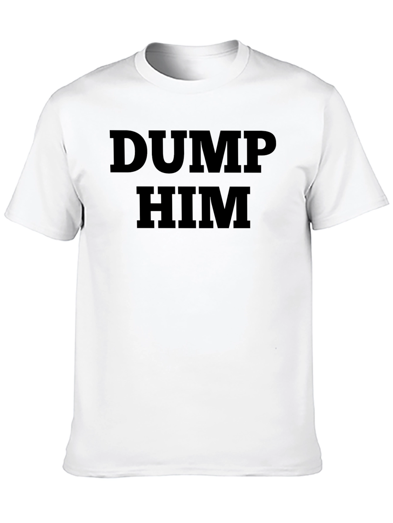 Dump Him Graphic Tee - Trendy Statement Shirt