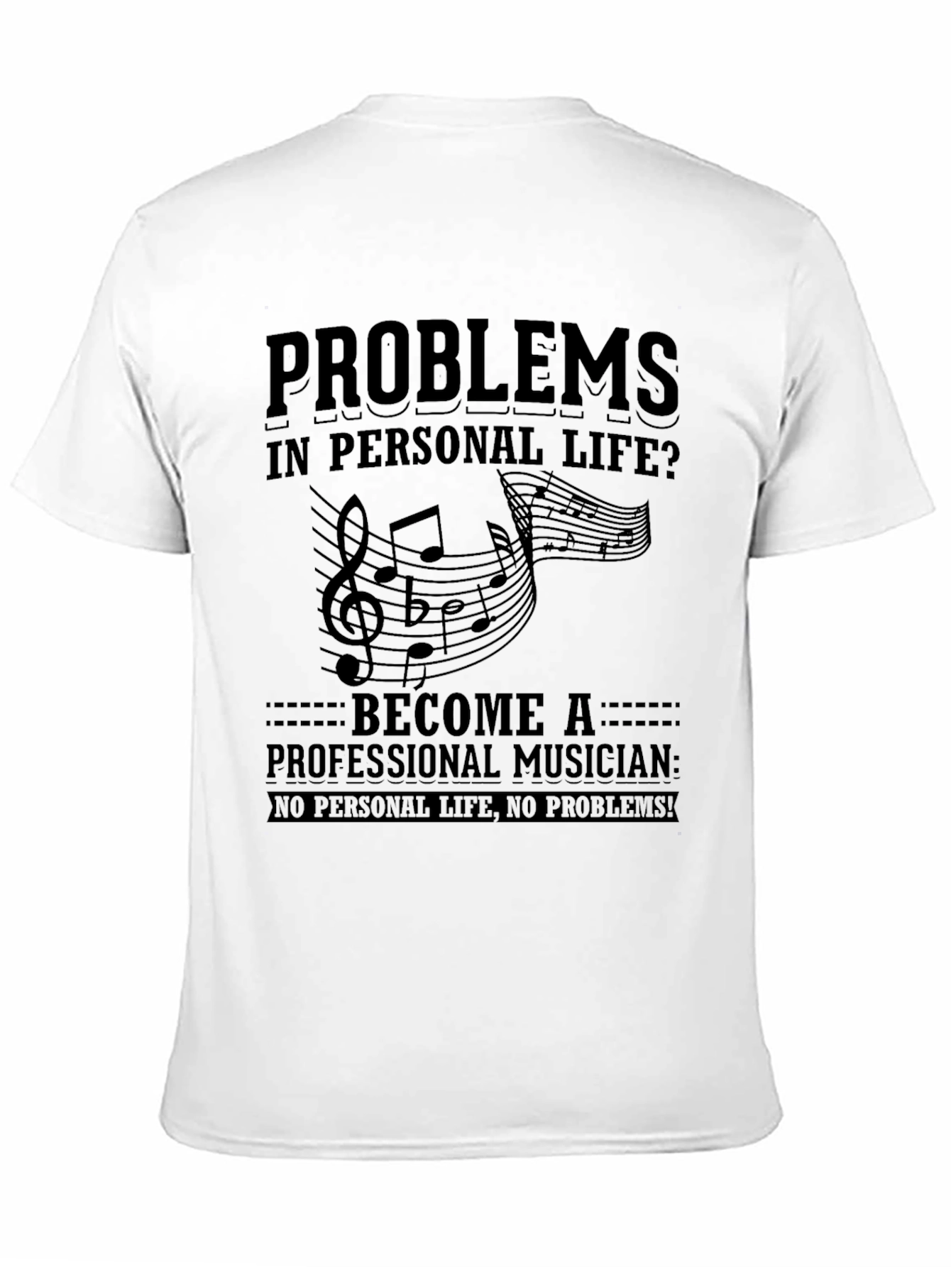 Musicians Humor T-Shirt: No Personal Life No Problems!