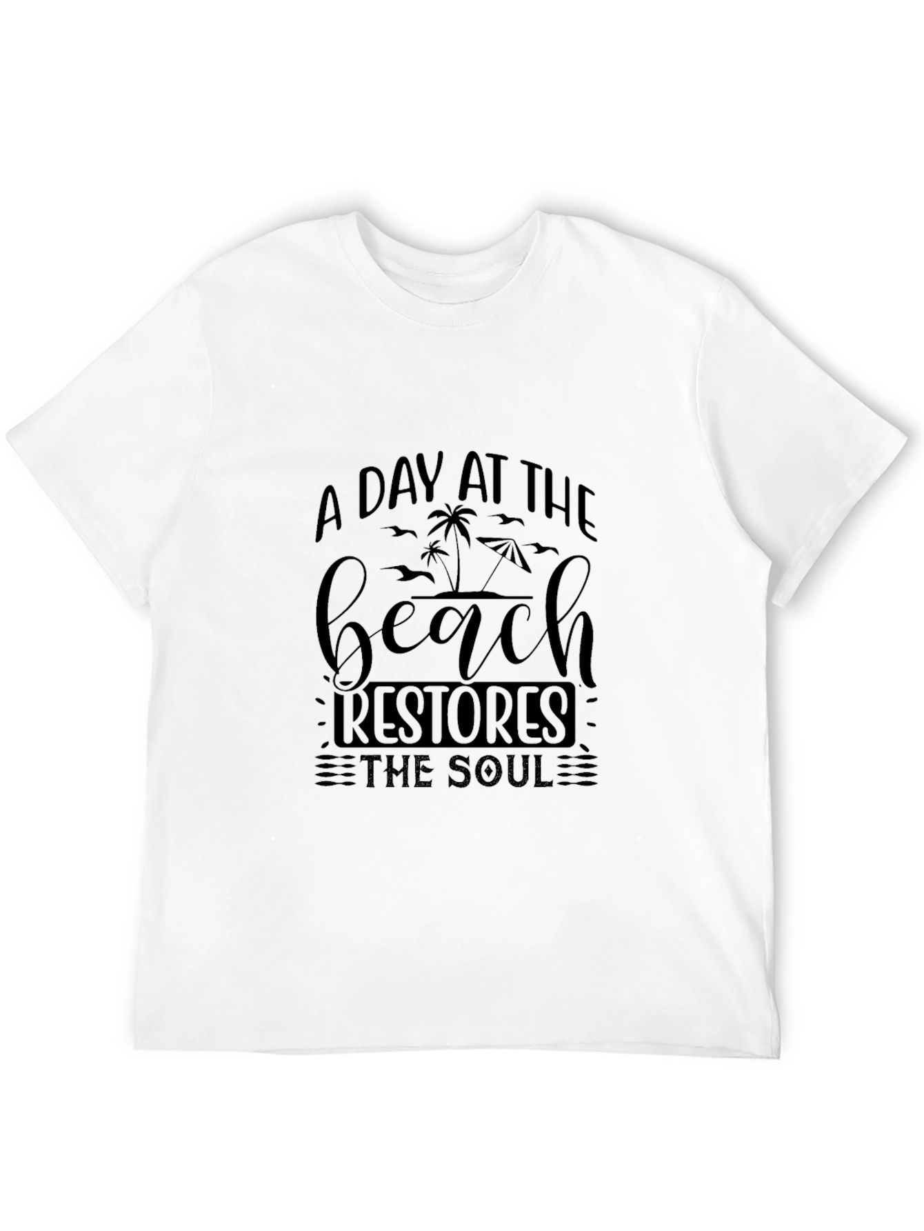 Beach Day T-Shirt: Restores The Soul