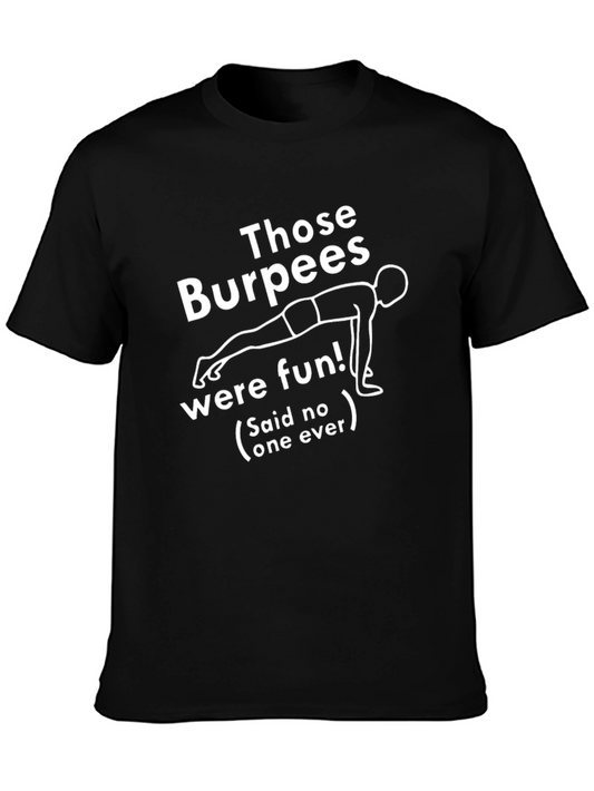 Funny Burpee Workout T-Shirt - Said No One Ever