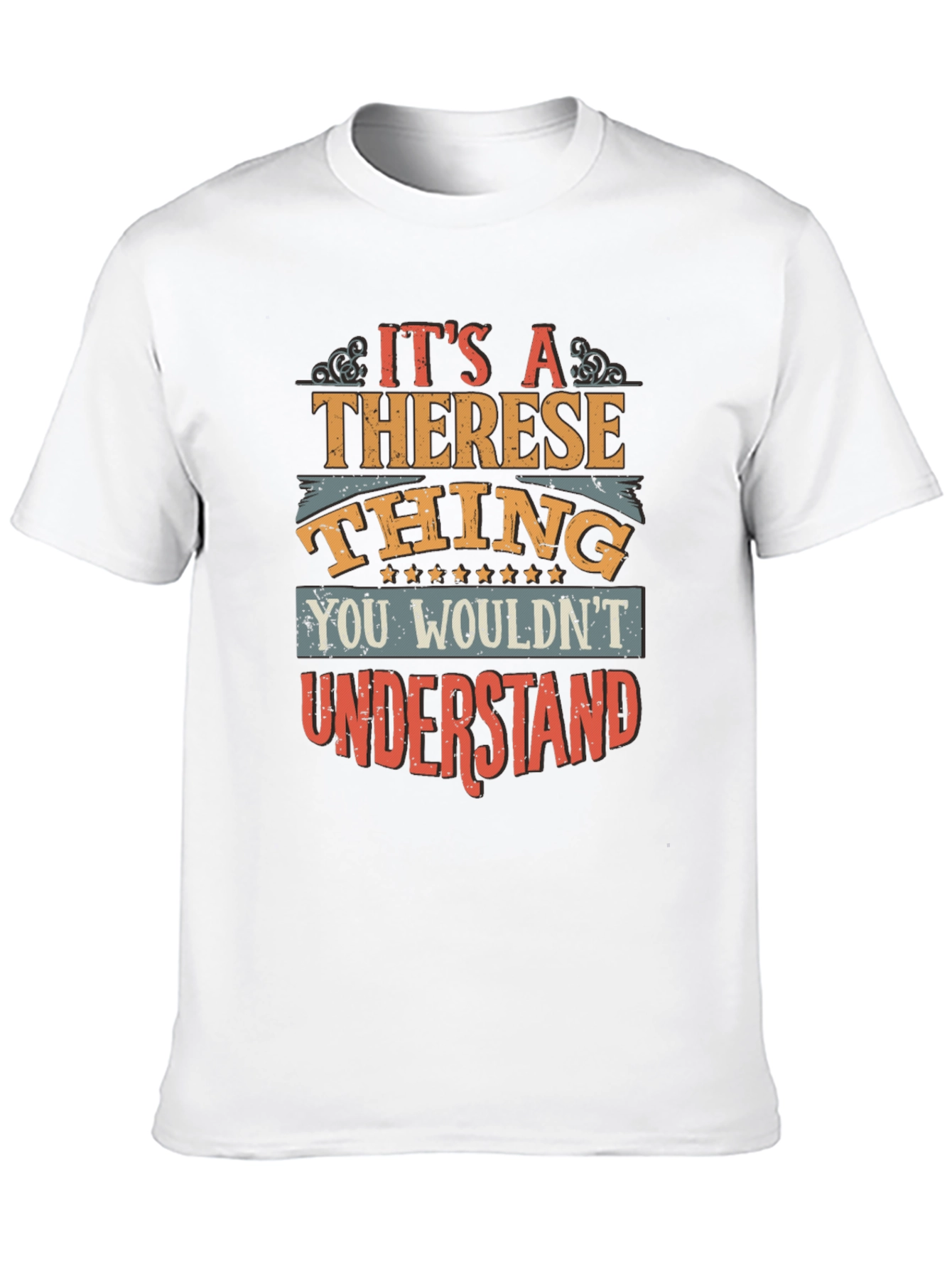 Therese Thing T-Shirt - You Wouldnt Understand Graphic Tee
