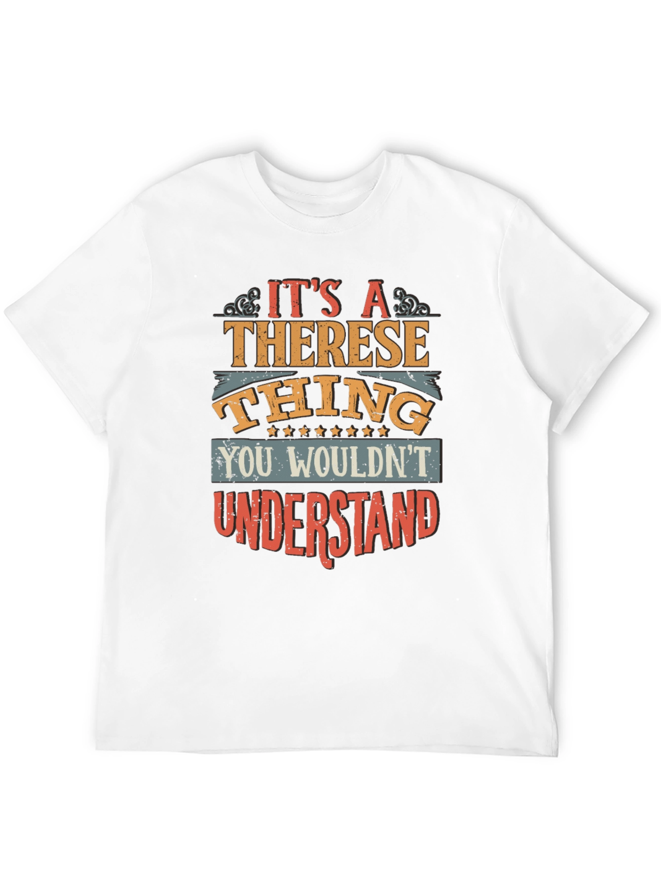 Therese Thing T-Shirt - You Wouldnt Understand Graphic Tee