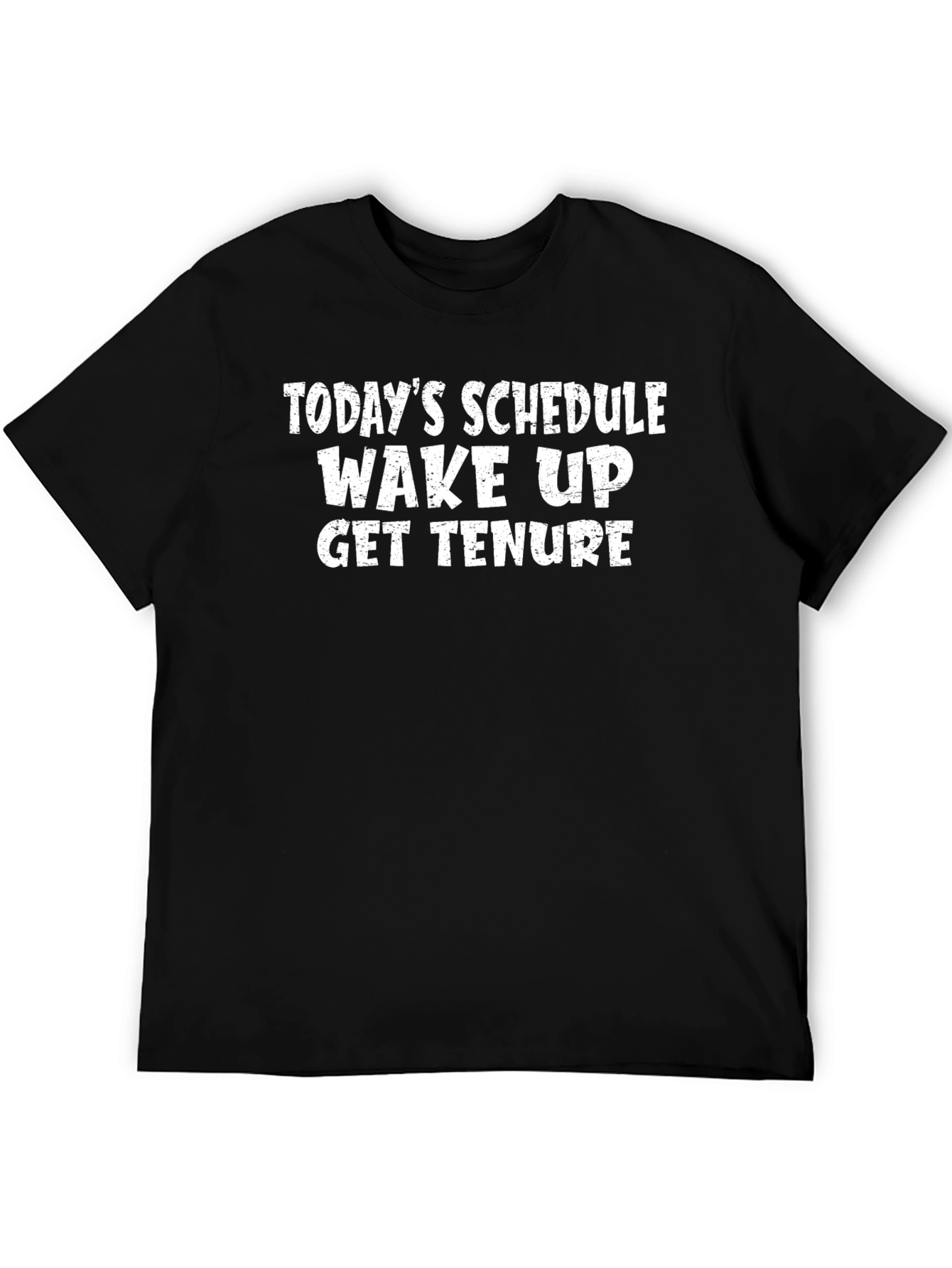 Wake Up Get Tenure T-Shirt - Black