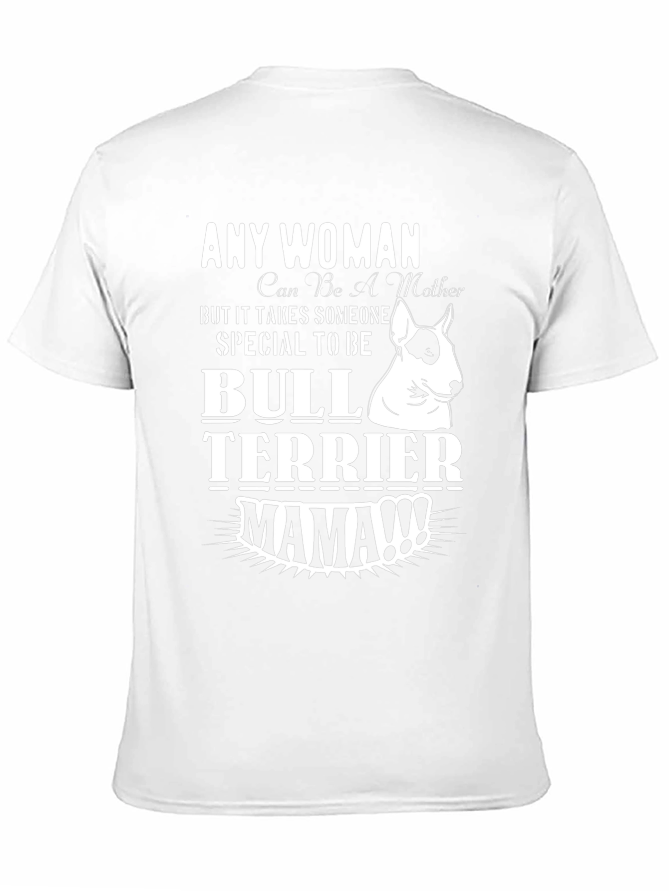 Bull Terrier Mama T-Shirt - Perfect Dog Lover Gift