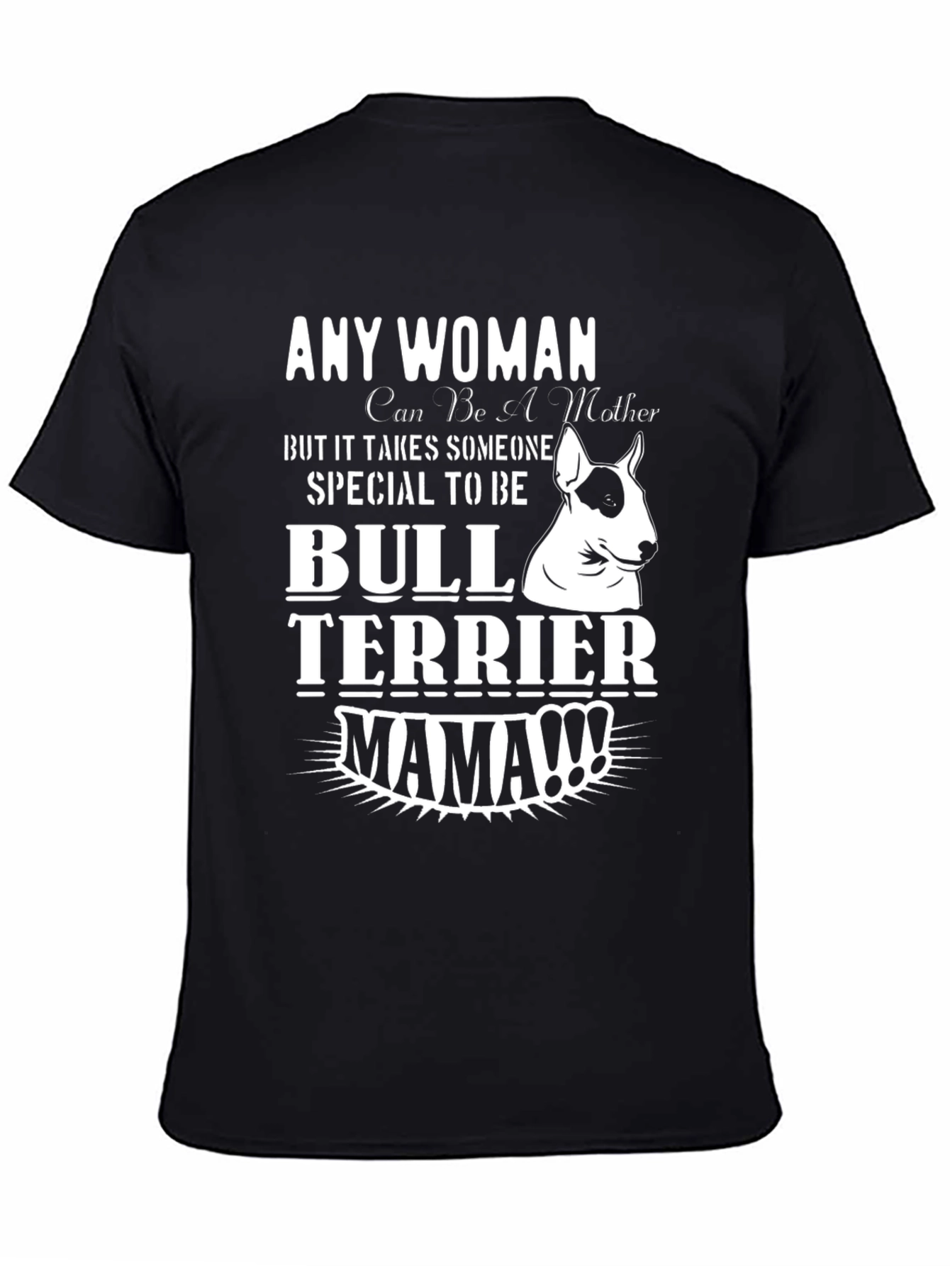 Bull Terrier Mama T-Shirt - Perfect Dog Lover Gift