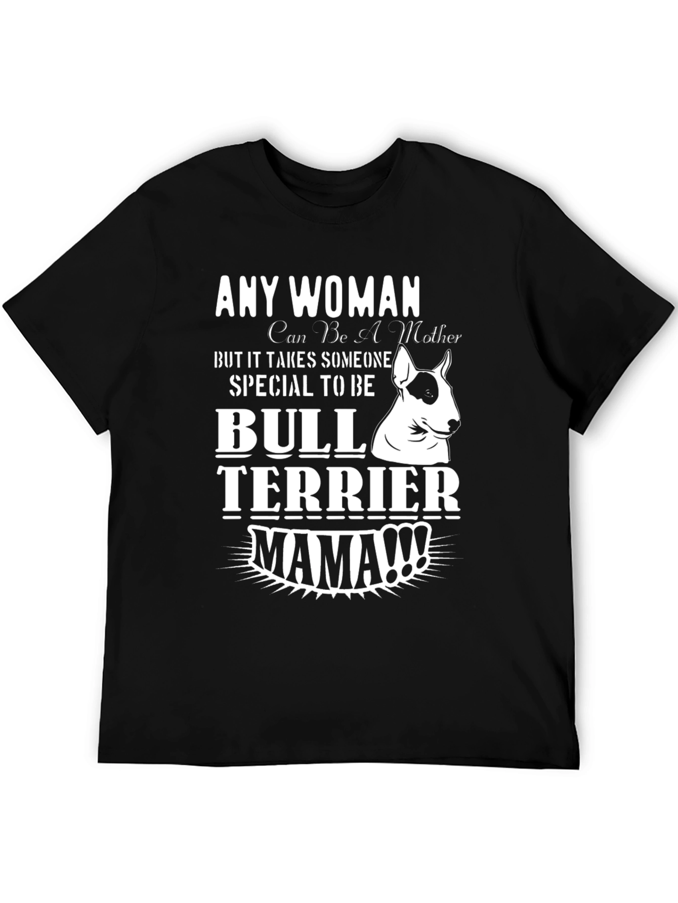 Bull Terrier Mama T-Shirt - Perfect Dog Lover Gift