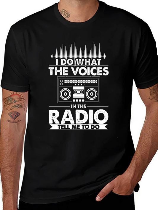 I Do What The Voices Radio Funny Mens T-shirt