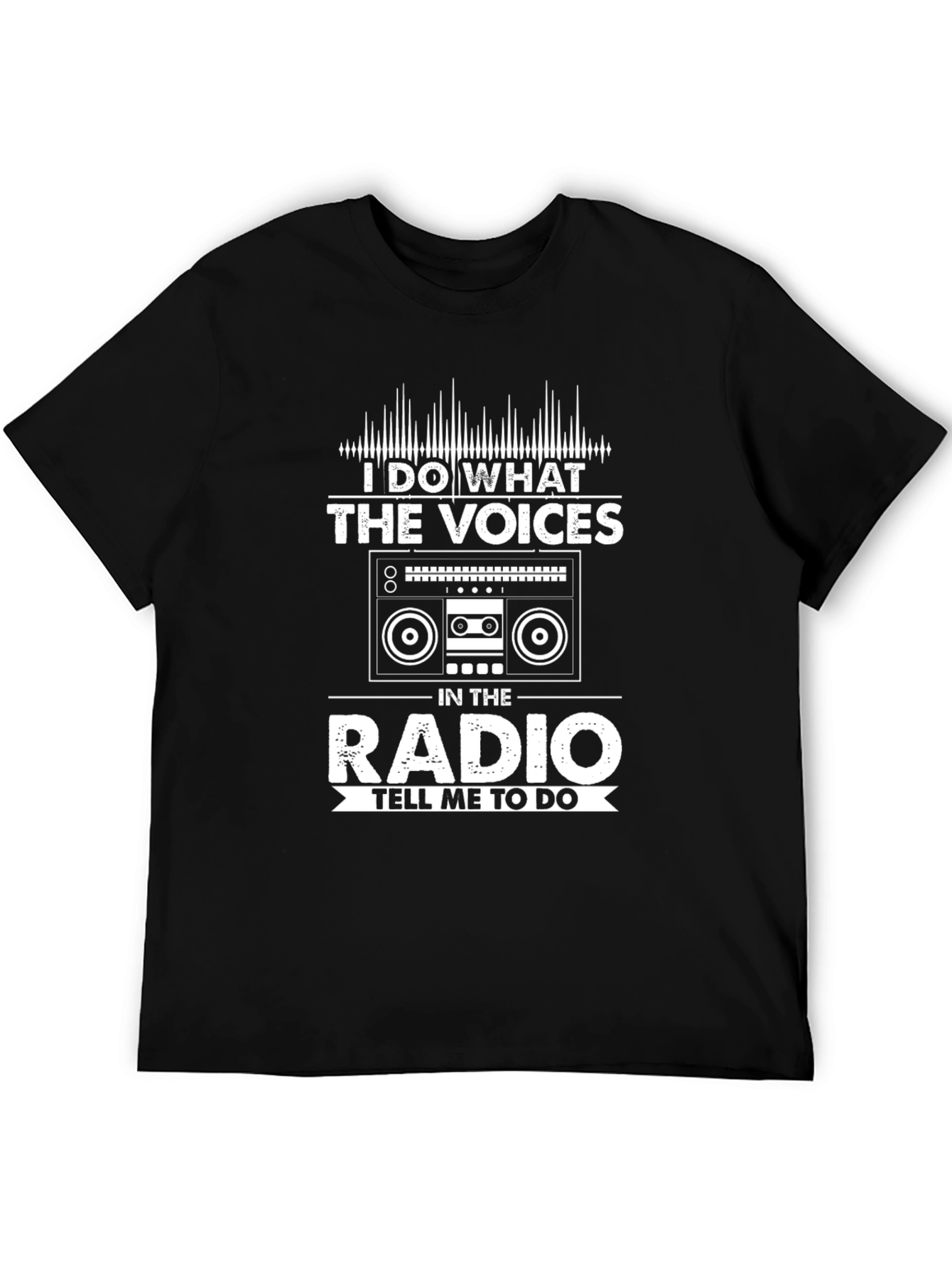 I Do What The Voices Radio Funny Mens T-shirt