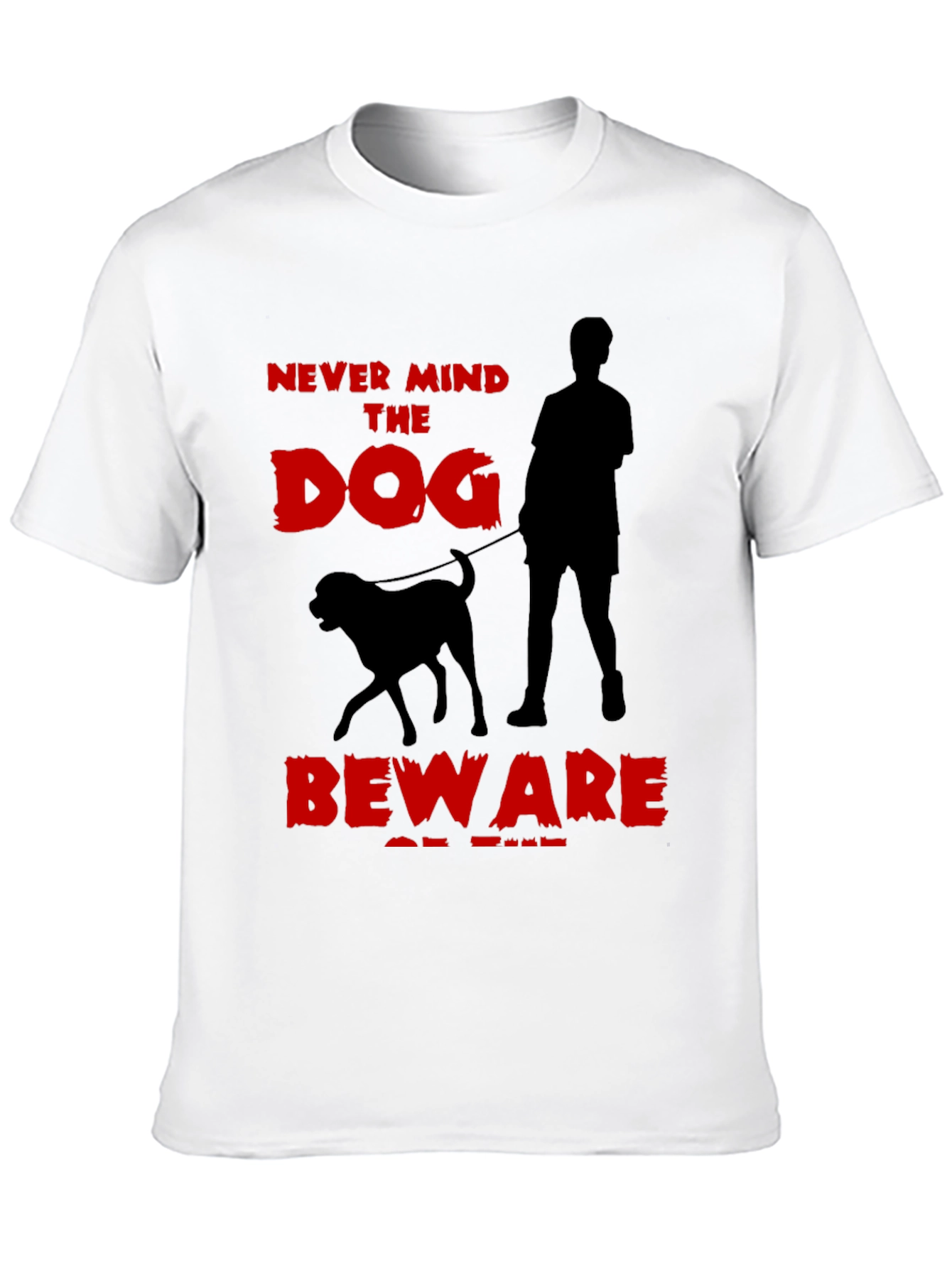 Never Mind the Dog T-Shirt