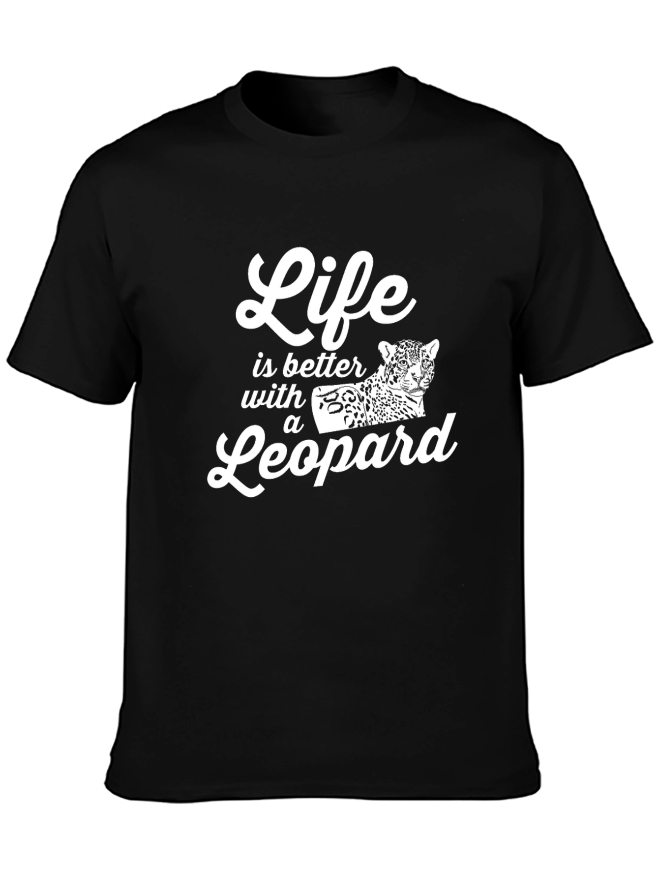 Life is Better with a Leopard Graphic T-Shirt
