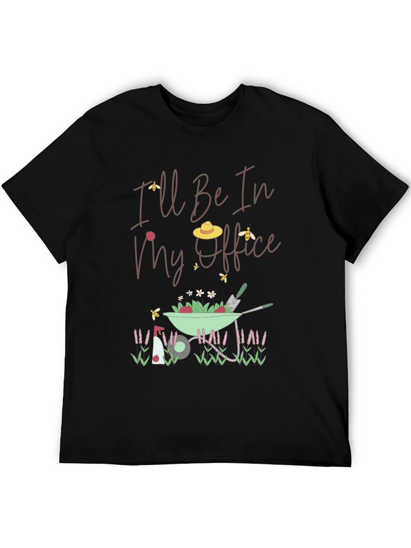 Gardening T-Shirt: Ill Be In My Office