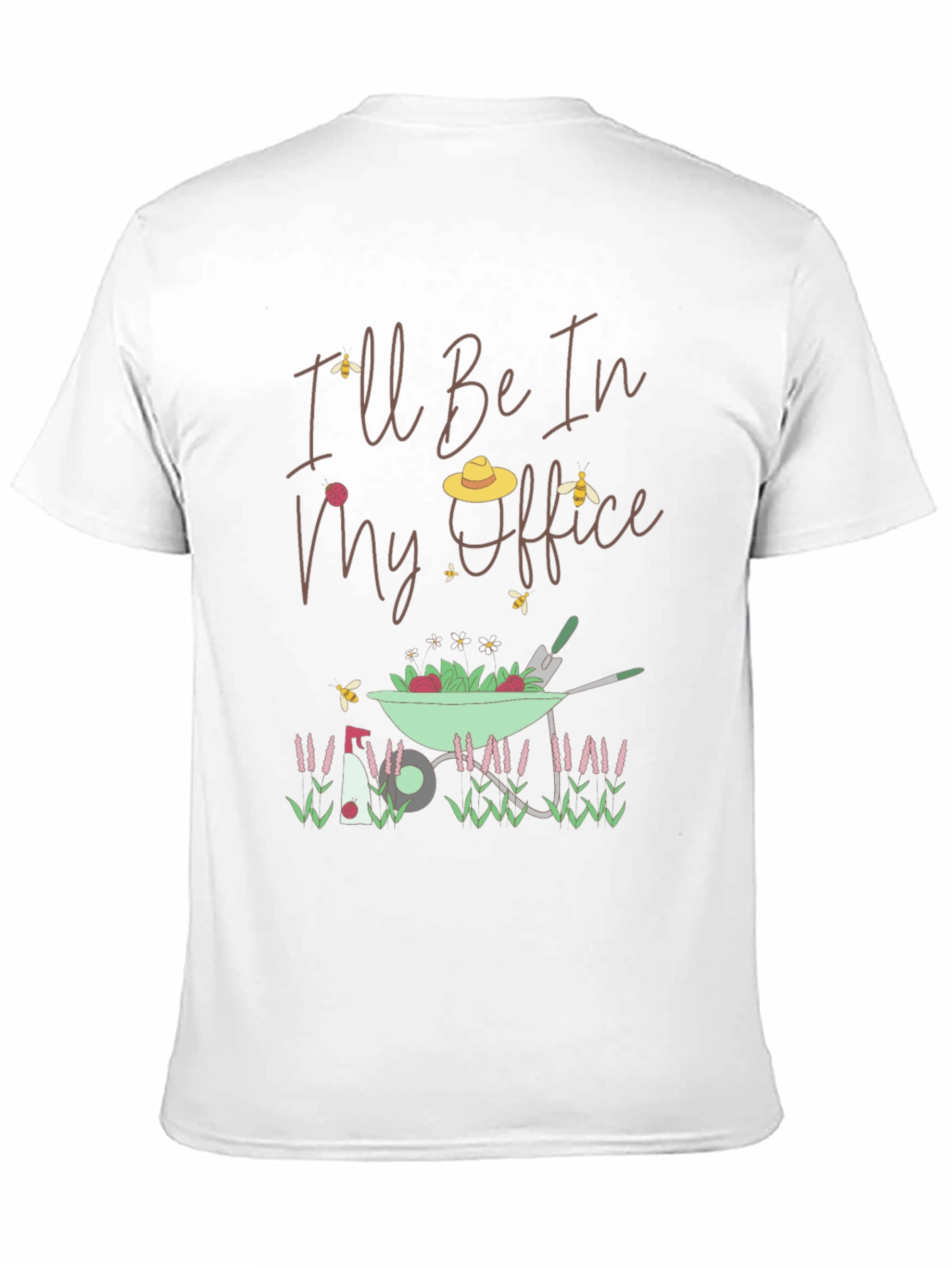 Gardening T-Shirt: Ill Be In My Office