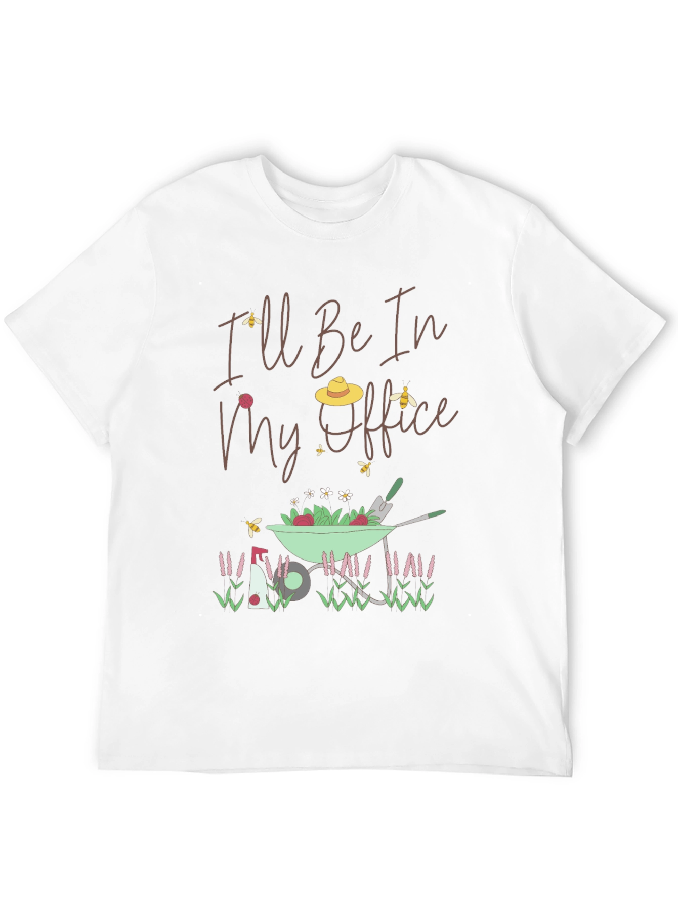 Gardening T-Shirt: Ill Be In My Office