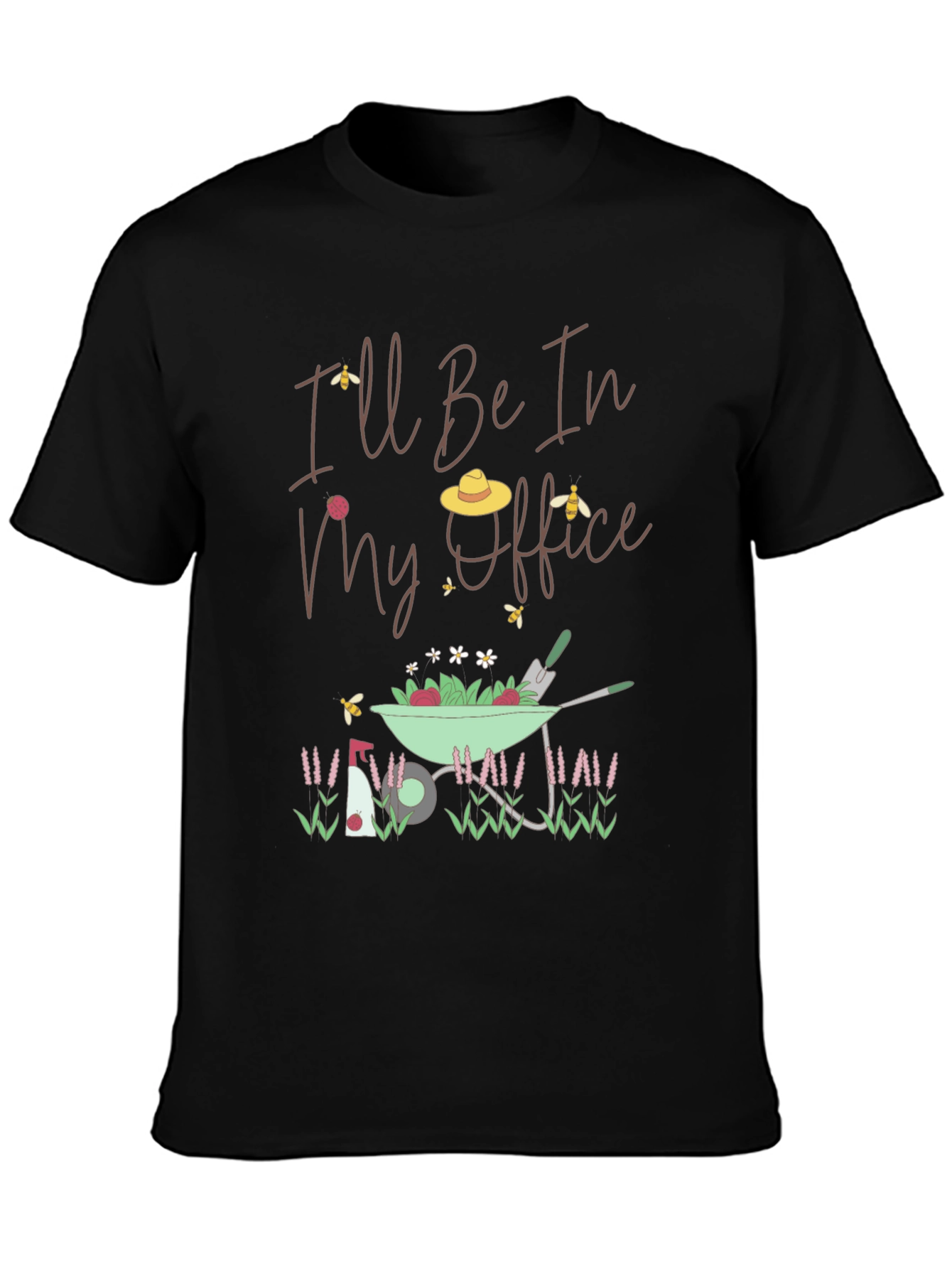 Gardening T-Shirt: Ill Be In My Office