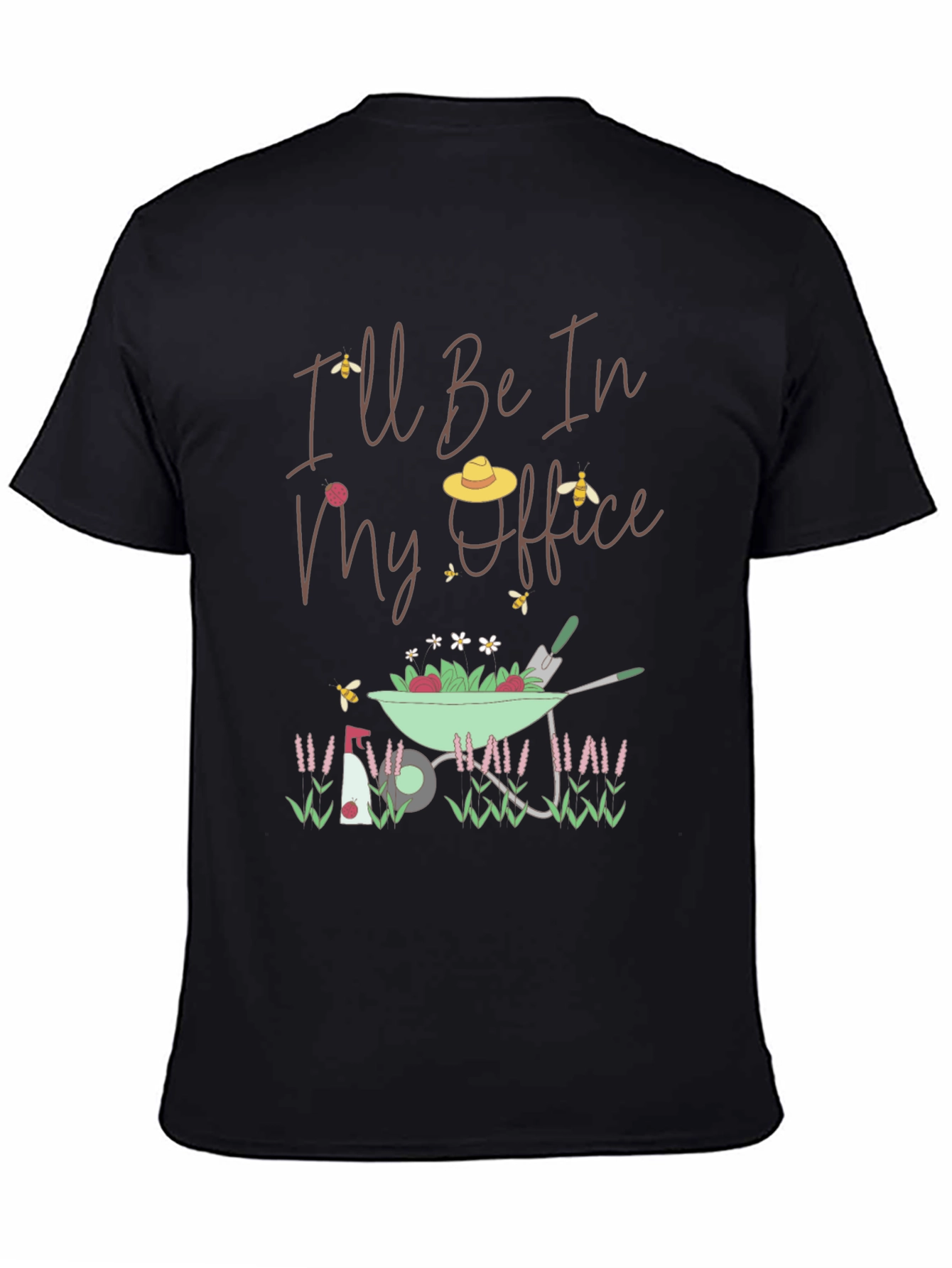 Gardening T-Shirt: Ill Be In My Office