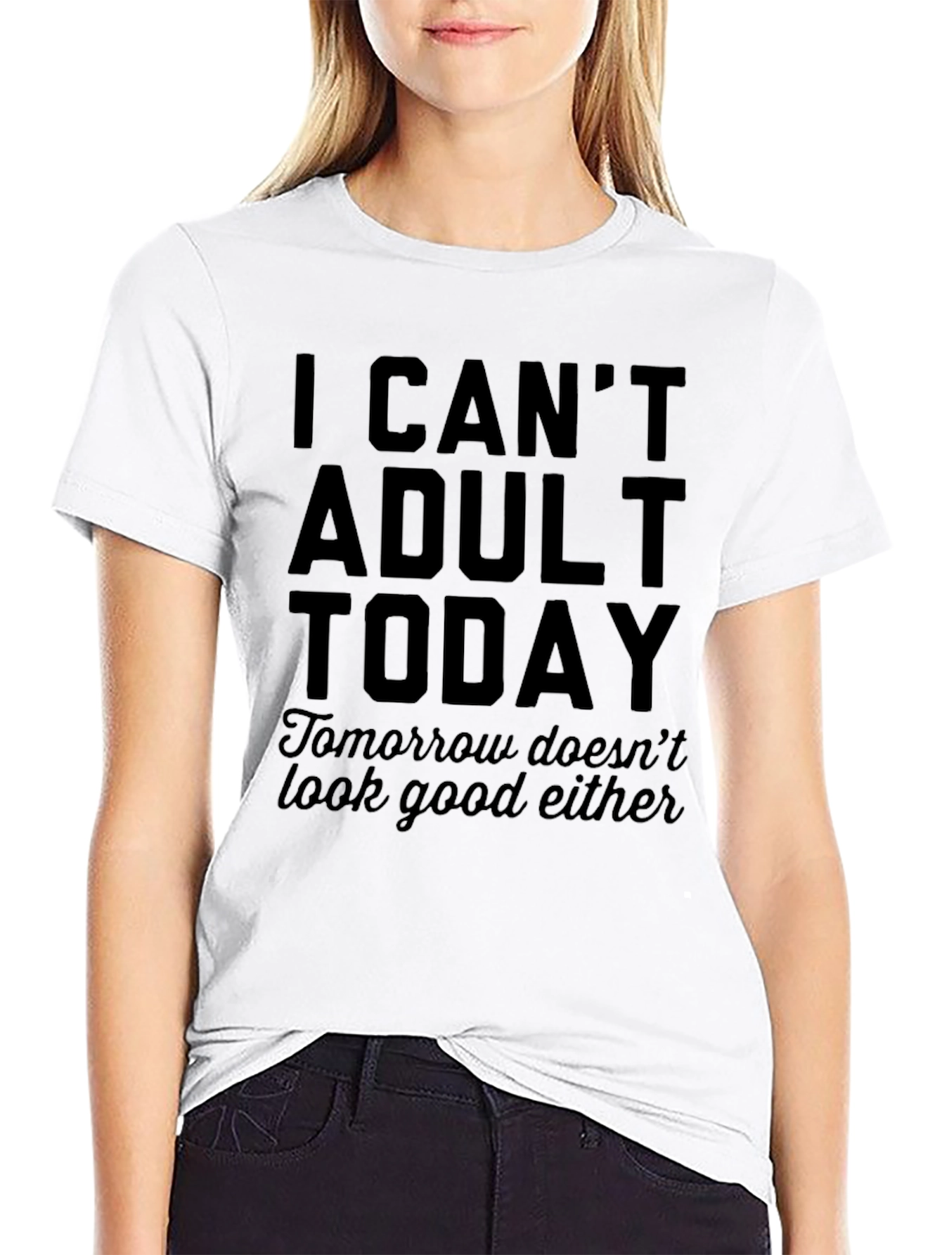 I Cant Adult Today T-Shirt - Funny Slogan Tee