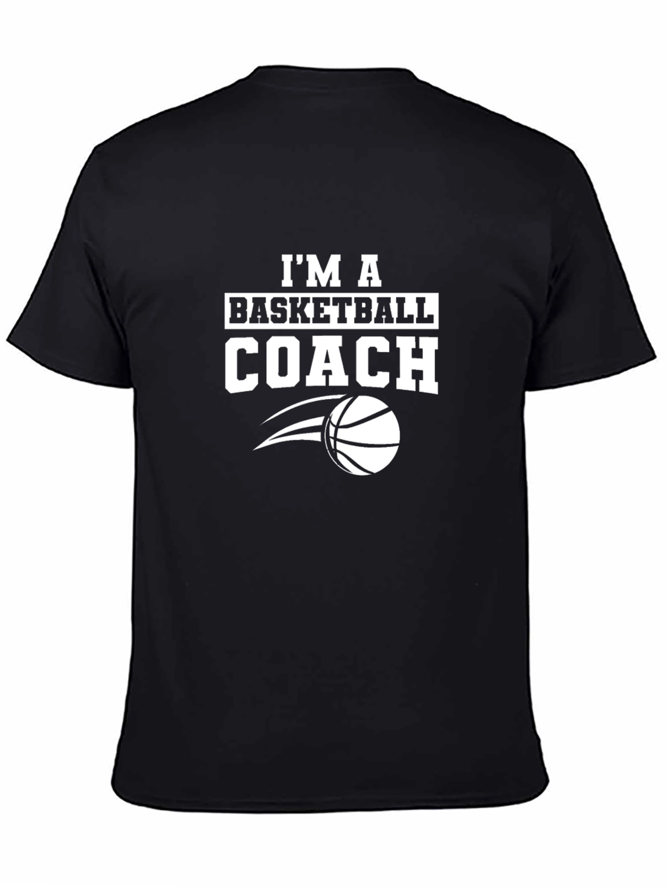 Im a Basketball Coach T-Shirt