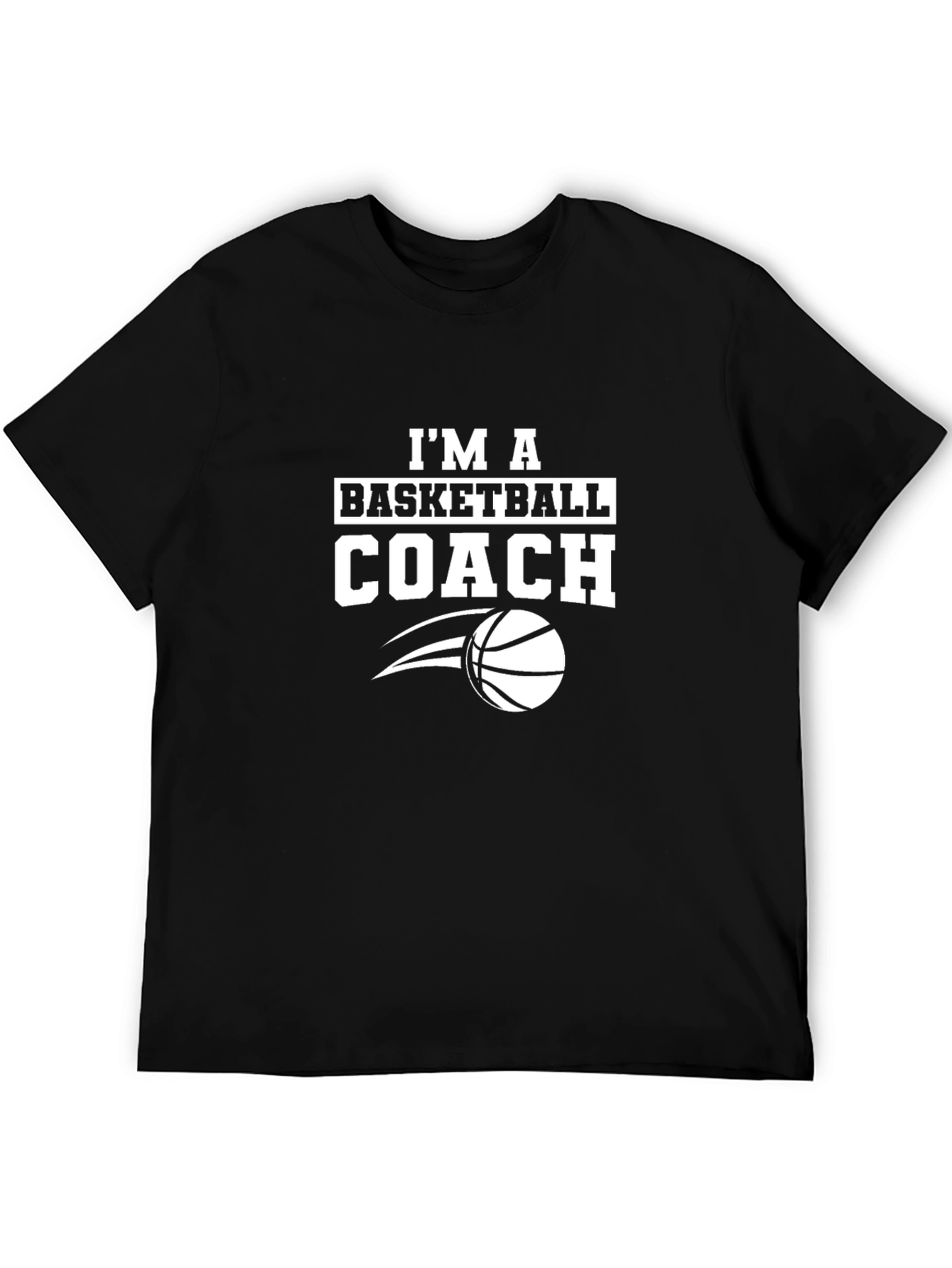 Im a Basketball Coach T-Shirt