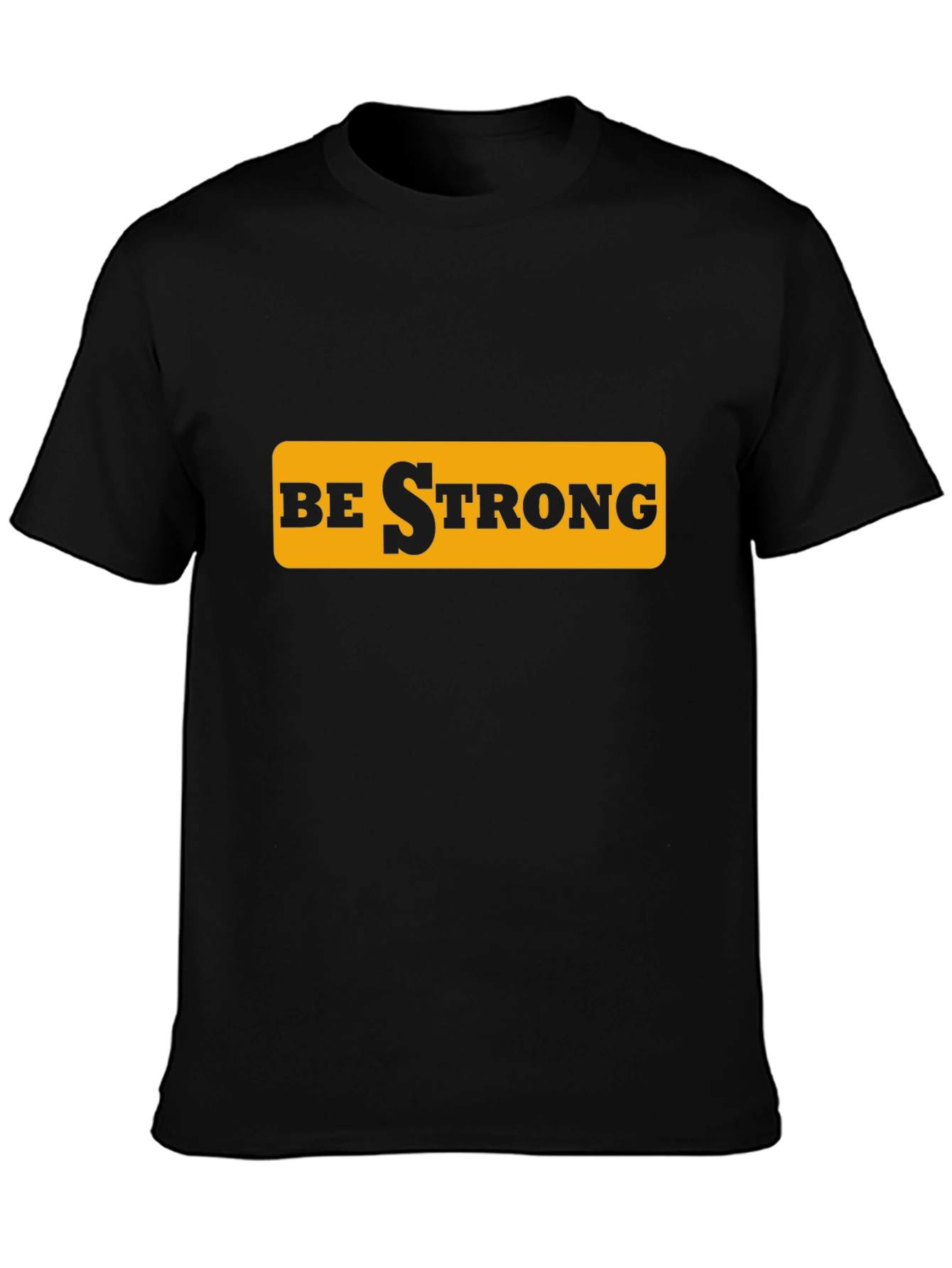 Be Strong Graphic Tee - Black Cotton T-Shirt