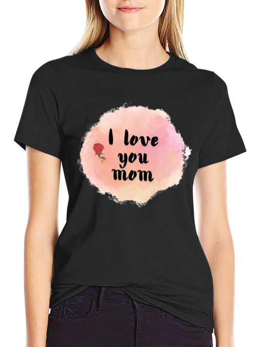 I Love You Mom Graphic T-Shirt