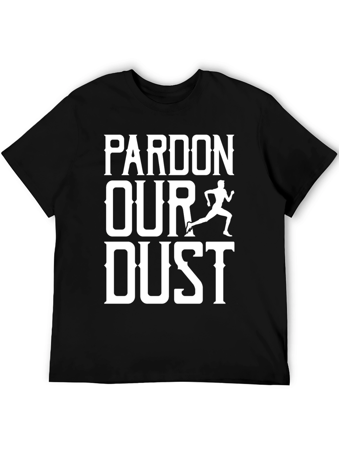 Pardon Our Dust Running T-Shirt